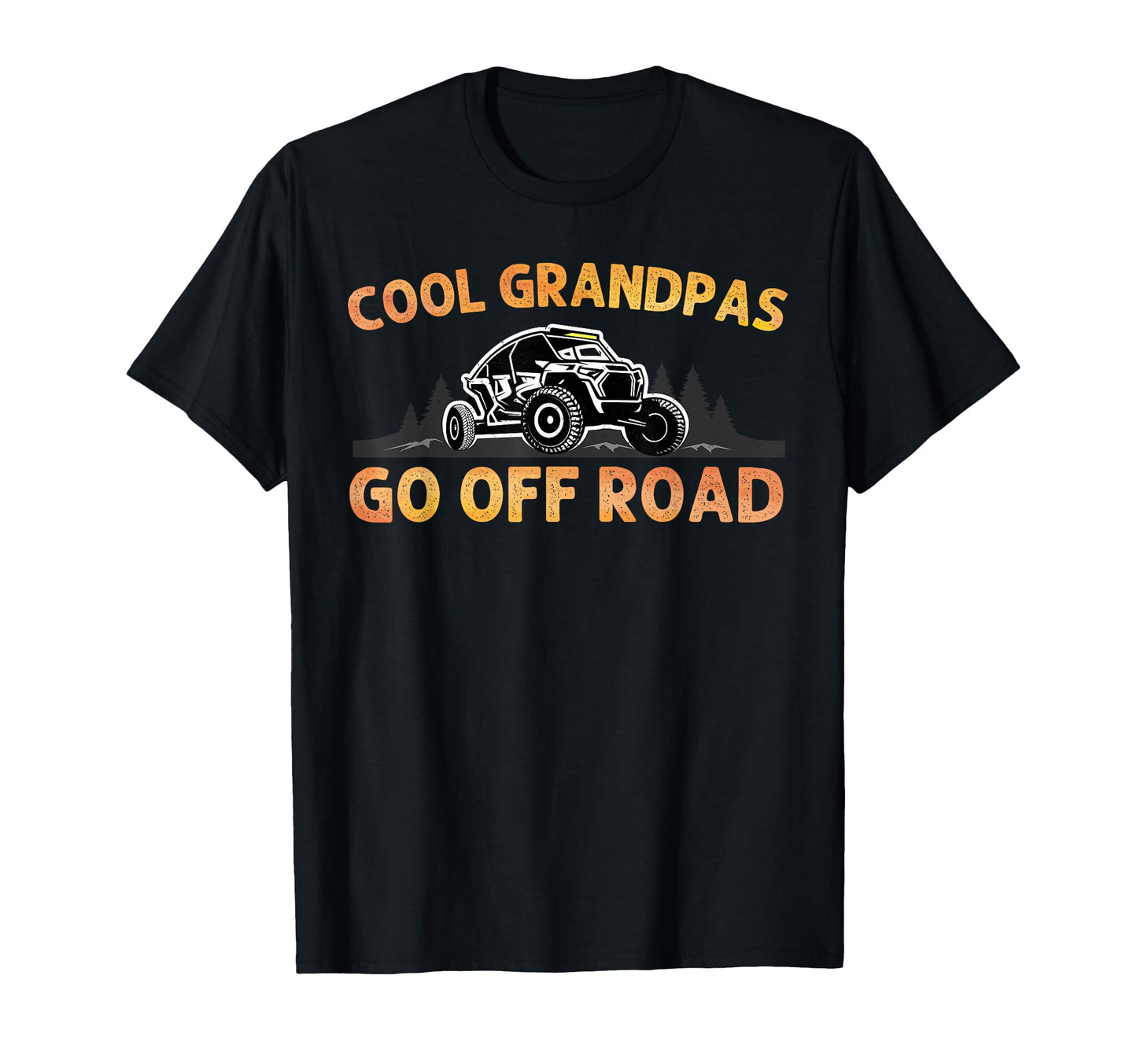 Side Side Grandpa Off Road Utv Sxs T-Shirt - Fun Novelty Design Men Women - T-Shirt, Sweatshirt, Hoodie