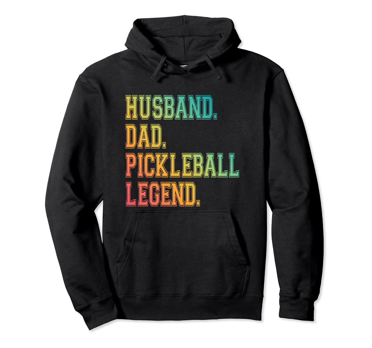 Pickleball Funny Husband Dad Legend Hoodie - Streetwear Style for Adults - T-Shirt, Sweatshirt, Hoodie