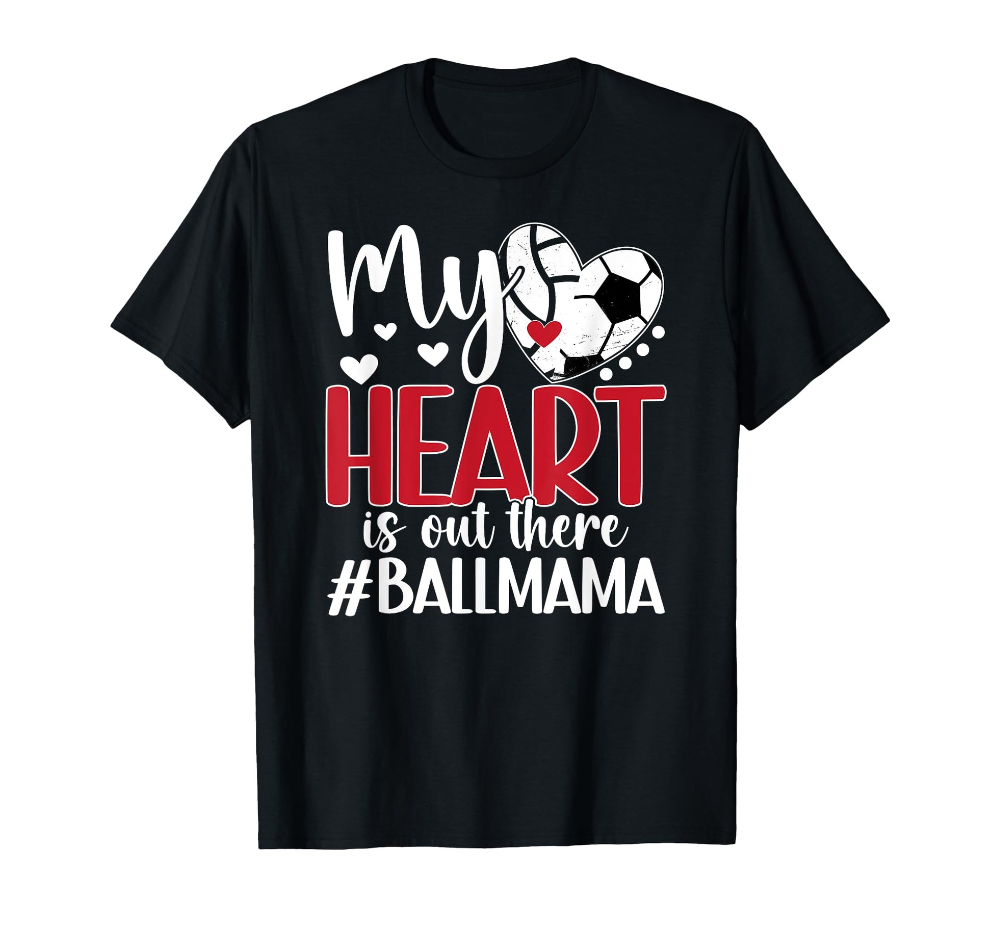 My Heart Is Out There Ball Mama T-Shirt - Graphic Print for Adults - T-Shirt, Sweatshirt, Hoodie