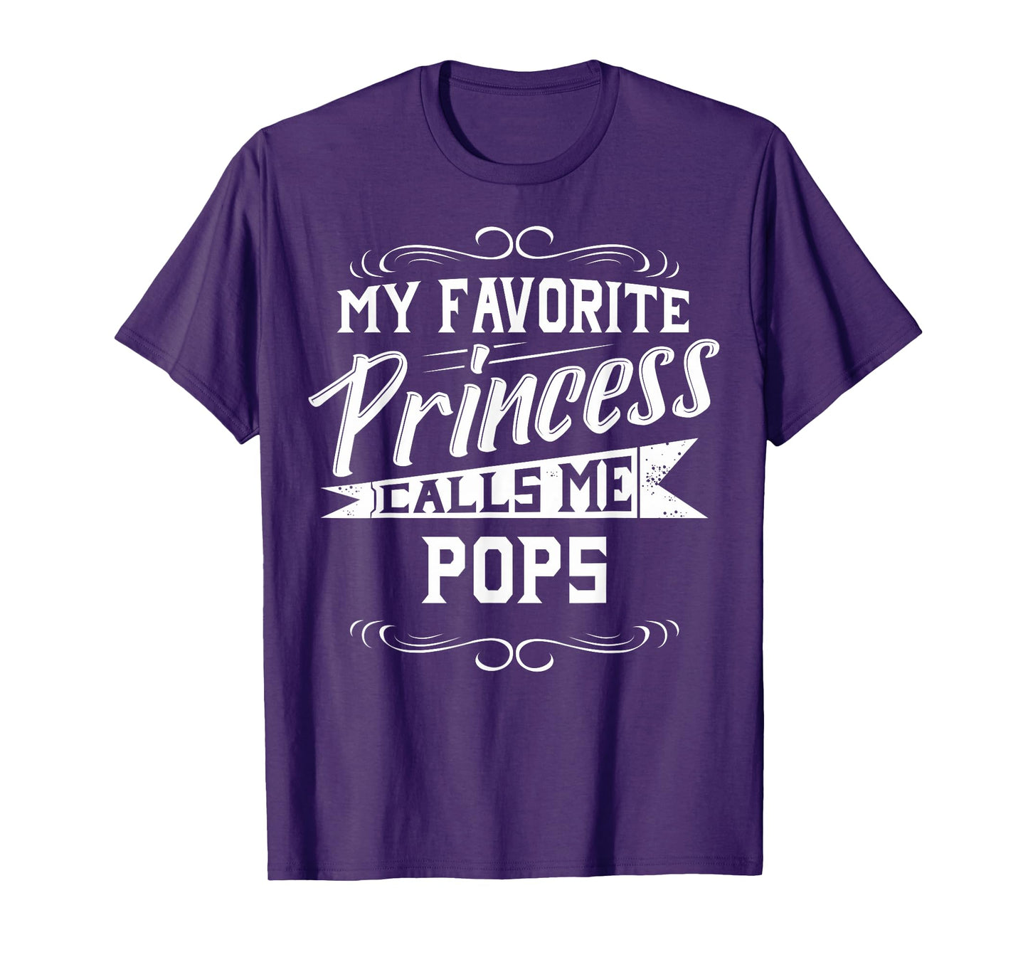 My Favorite Princess Calls Me Pops T-Shirt - Custom Art Print Men Women - T-Shirt, Sweatshirt, Hoodie