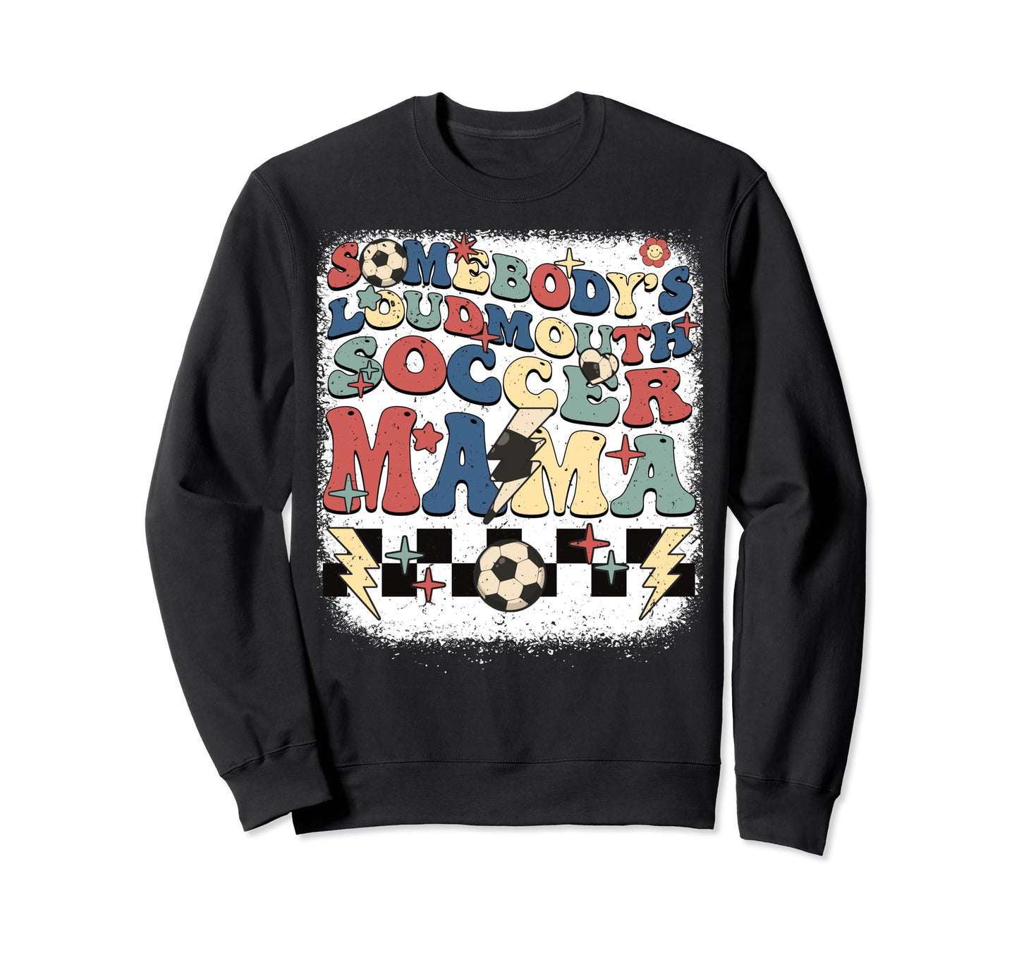 Somebody Loudmouth Mama Soccer Sweatshirt - Graphic Print Men Women - T-Shirt, Sweatshirt, Hoodie