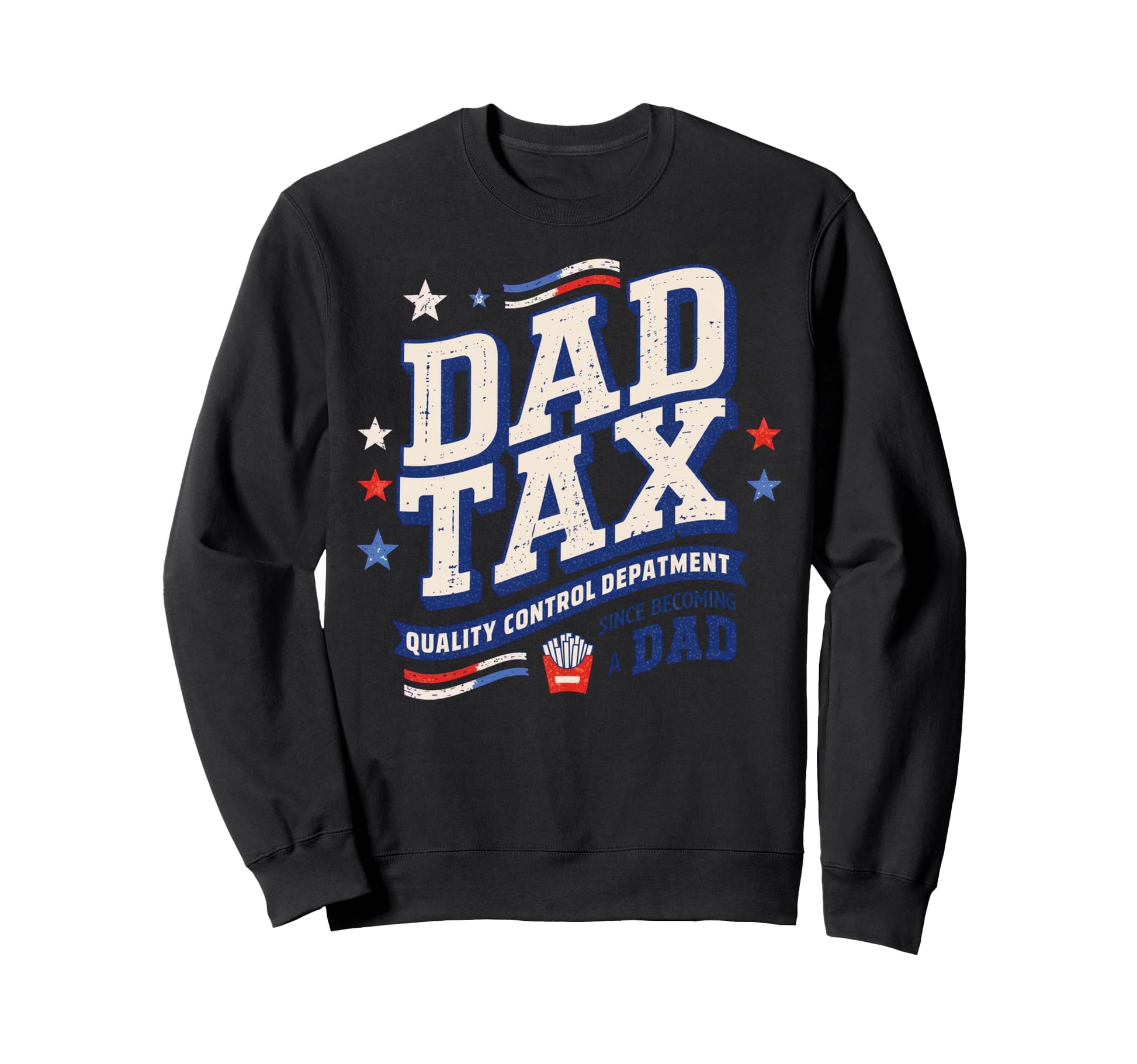 Dad Tax Definition Funny Fathers Day Sweatshirt - Graphic Print Men Women - T-Shirt, Sweatshirt, Hoodie