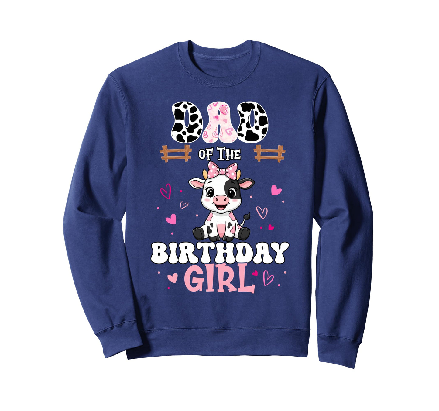 Dad Birthday Farm Cow 1St Birthday Sweatshirt - Fun Novelty Design Unisex - T-Shirt, Sweatshirt, Hoodie
