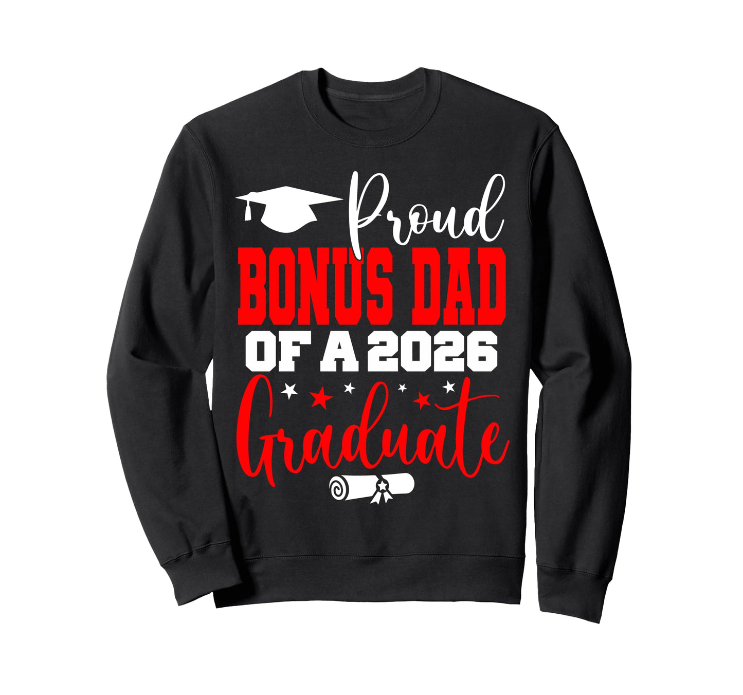 Senior 2026 Proud Bonus Dad Class 2026 Sweatshirt - Graphic Print Unisex - T-Shirt, Sweatshirt, Hoodie