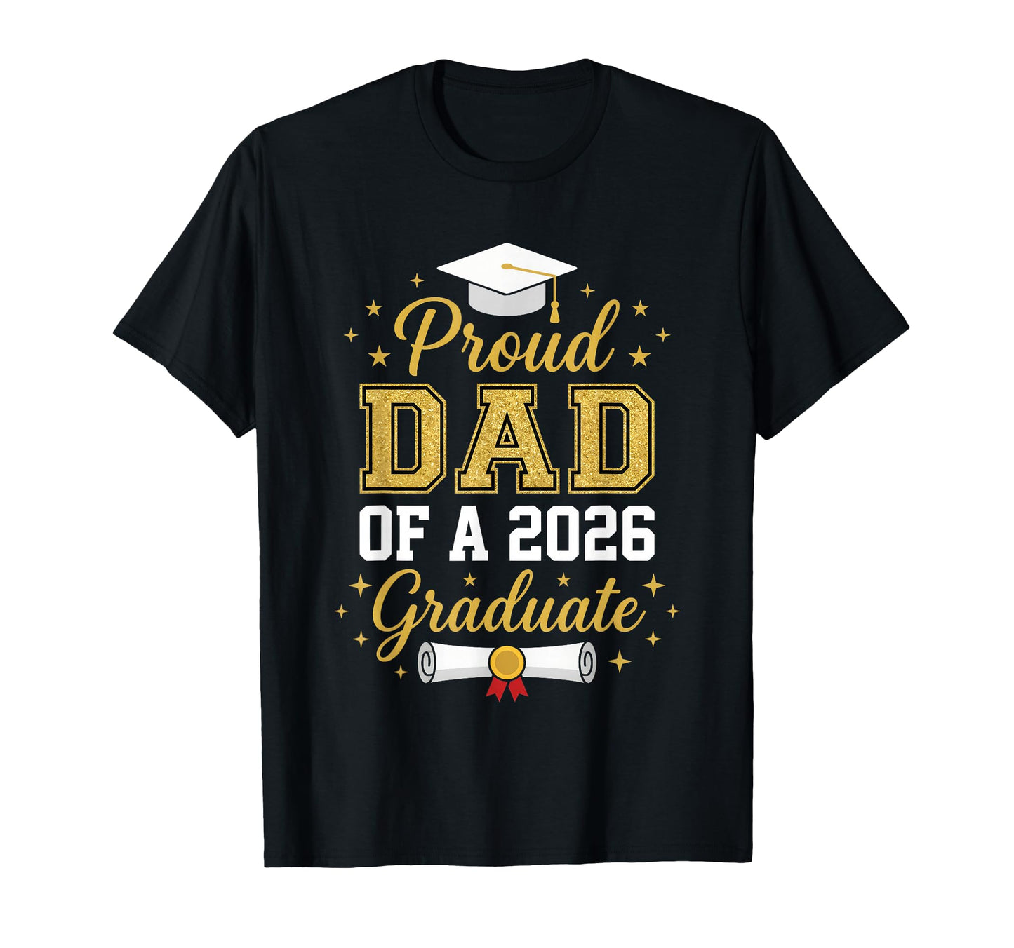 Proud Father 2026 Graduate Dad T-Shirt - Novelty Apparel for Adults - T-Shirt, Sweatshirt, Hoodie