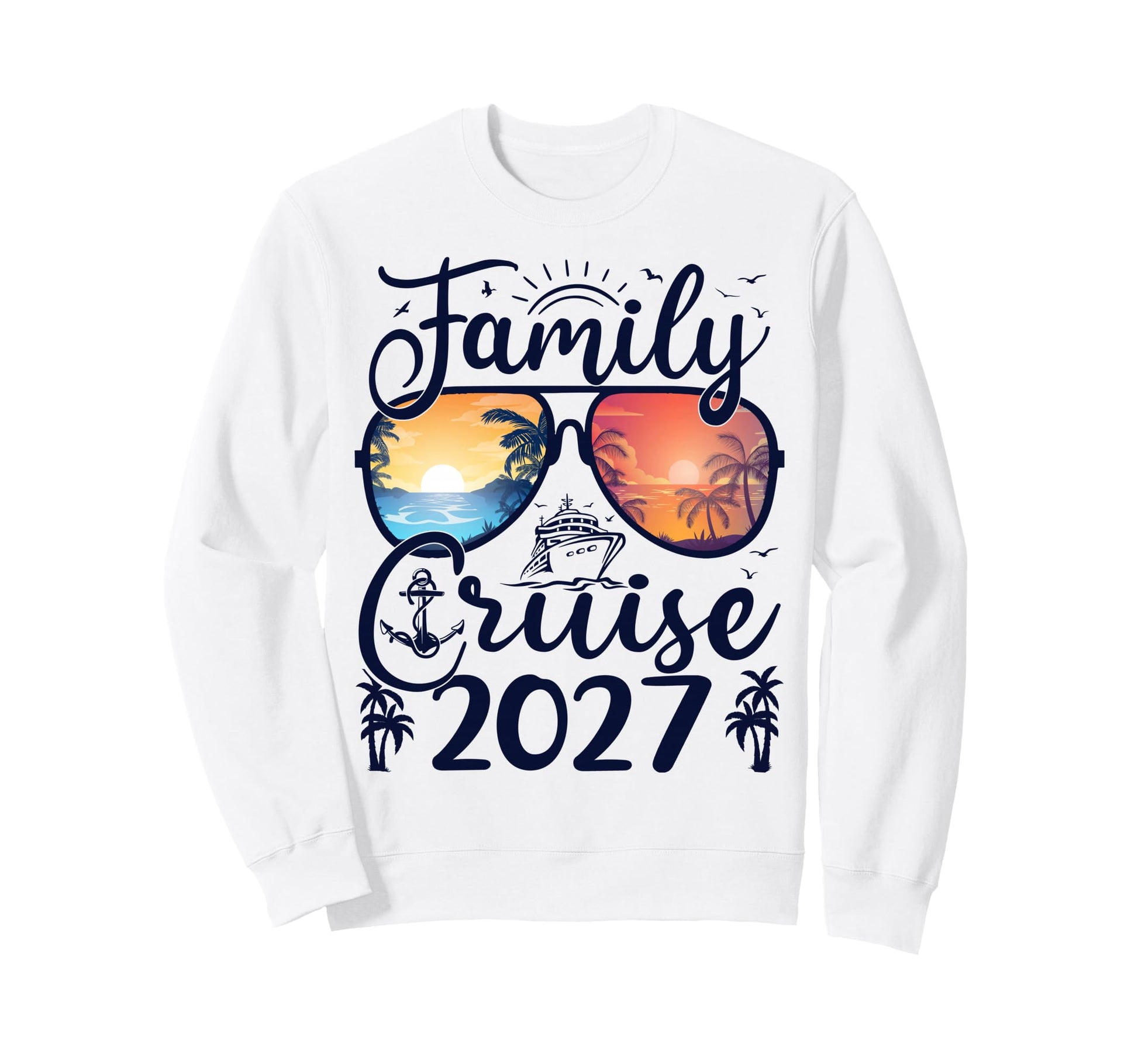 Family Cruise 2027 Summer Vacation Sweatshirt - Novelty Apparel for Adults - T-Shirt, Sweatshirt, Hoodie