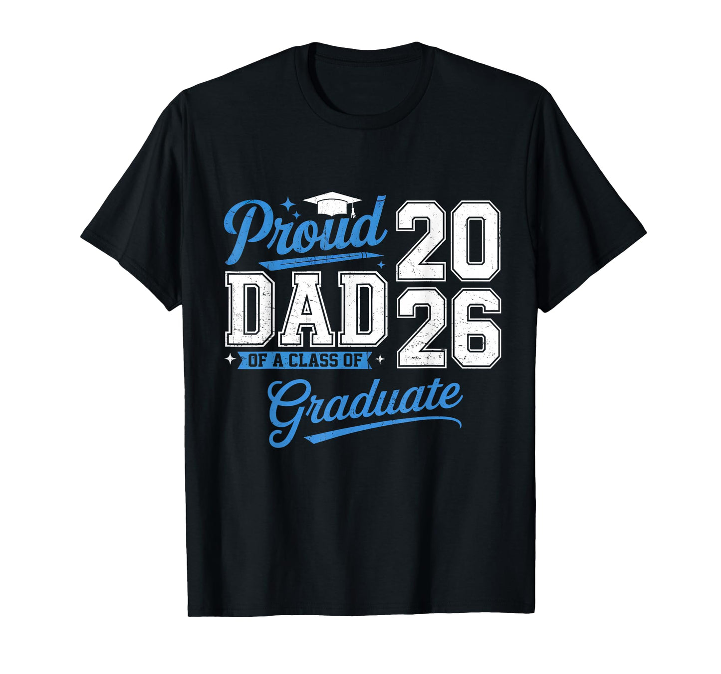 Proud Dad Senior 2026 Graduation Class T-Shirt - Unique Graphic Men Women - T-Shirt, Sweatshirt, Hoodie