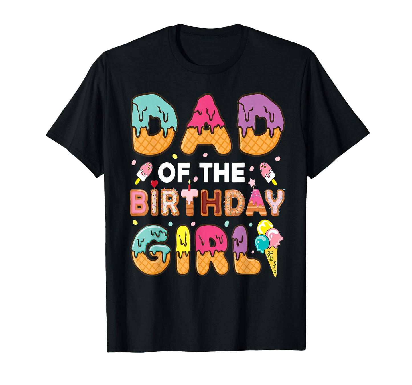 Dad Birthday Ice Cream Bday Party T-Shirt - Casual Everyday Wear Unisex - T-Shirt, Sweatshirt, Hoodie