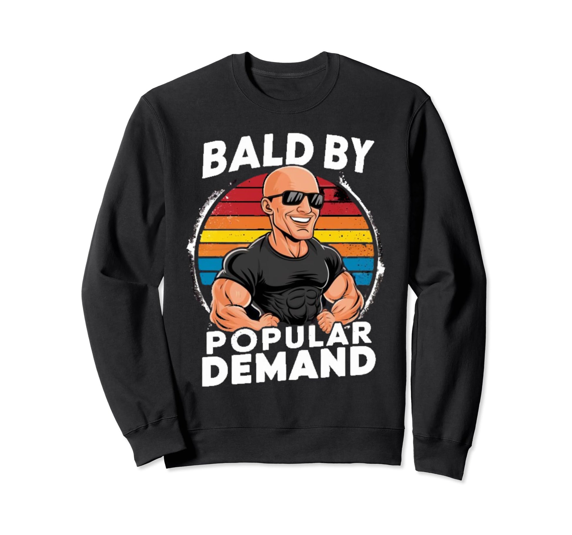 Bald Popular Demand Funny Gym Workout Sweatshirt - Unique Graphic Unisex - T-Shirt, Sweatshirt, Hoodie