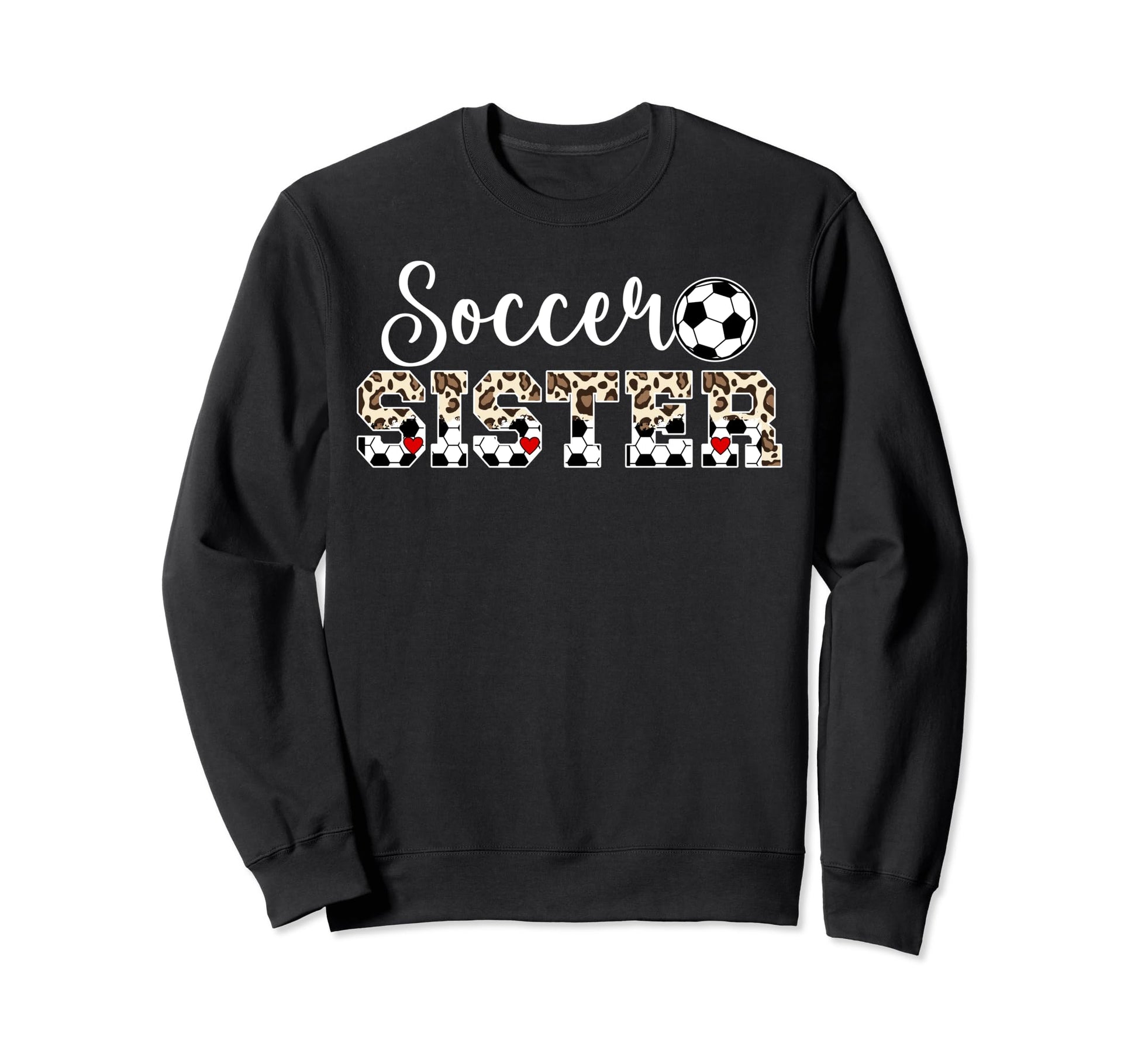 Soccer Sister Leopard Sister Sweatshirt - Fun Novelty Design for Adults - T-Shirt, Sweatshirt, Hoodie