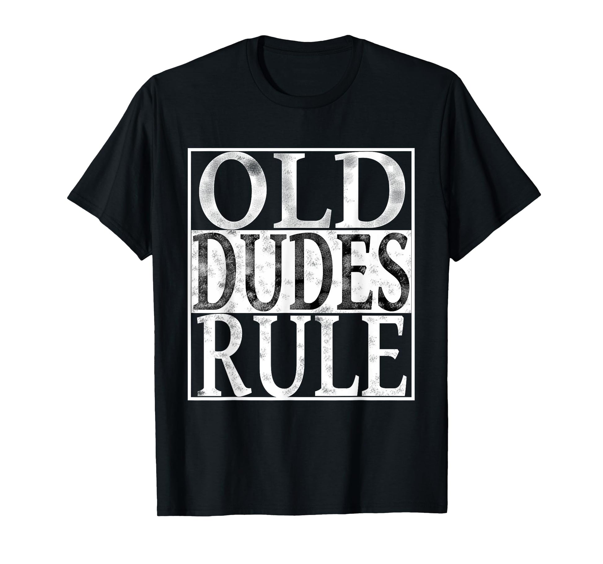 Old Dudes Rule Dad Grandpa Gift T-Shirt - Casual Everyday Wear for Adults - T-Shirt, Sweatshirt, Hoodie