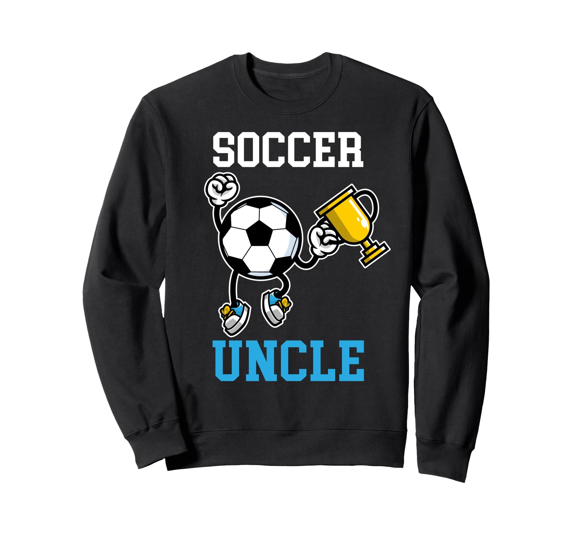 Soccer Uncle Proud Uncle Soccer Sweatshirt - Fun Novelty Design Unisex - T-Shirt, Sweatshirt, Hoodie