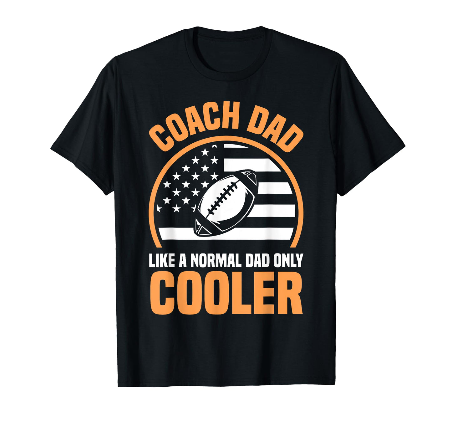 Dad Football Coach T-Shirt - Casual Everyday Wear for Adults - T-Shirt, Sweatshirt, Hoodie