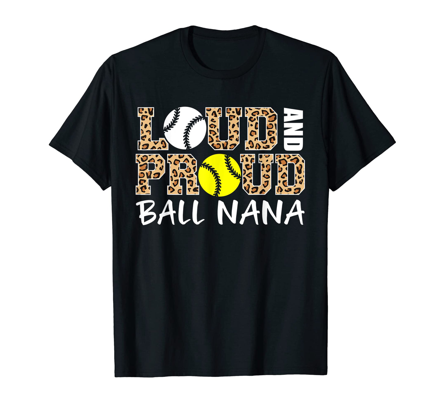 Loud And Proud Baseball Softball Nana T-Shirt - Trendy Graphic Men Women - T-Shirt, Sweatshirt, Hoodie