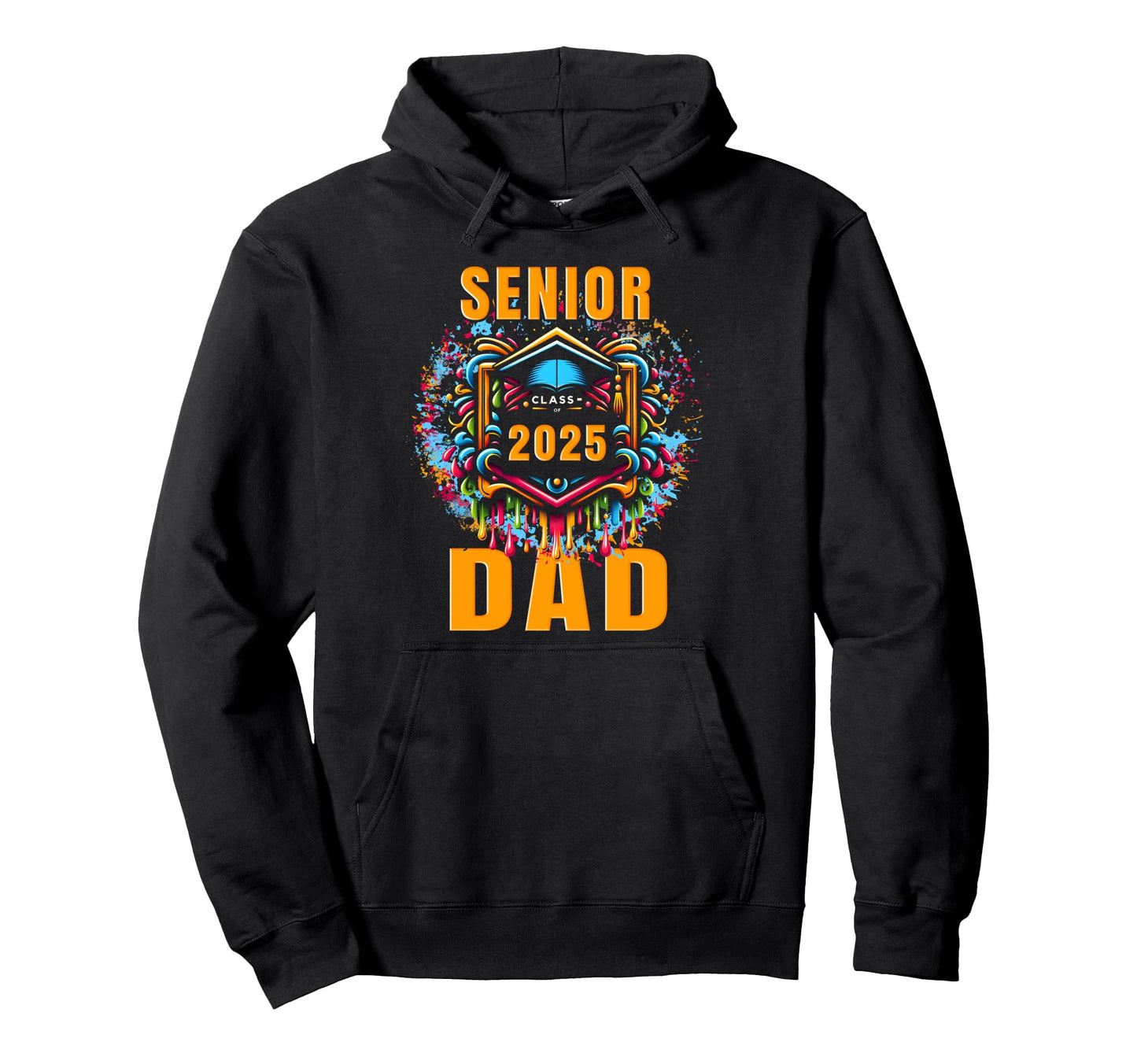 Senior Dad 2025 Proud Dad Class 2025 Hoodie - Trendy Graphic for Adults - T-Shirt, Sweatshirt, Hoodie