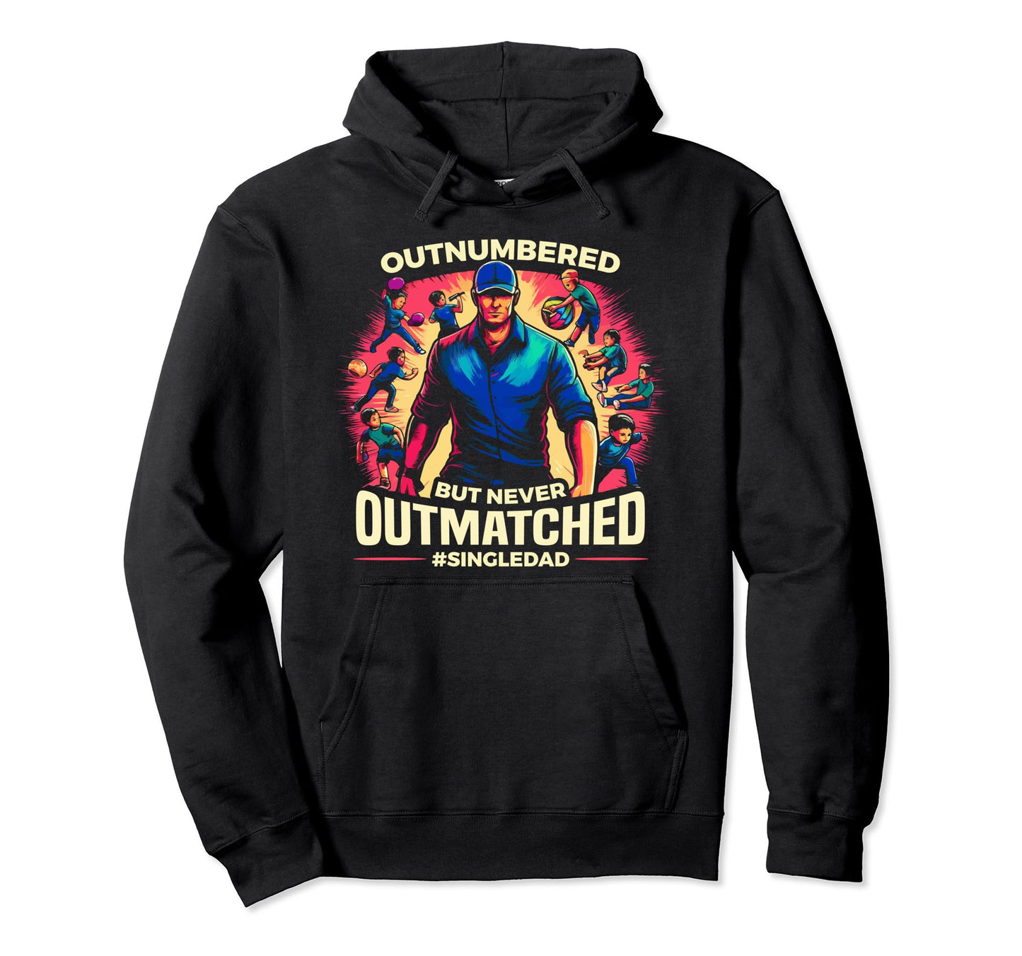 Single Dad Parenting Single Parent Hoodie - Unique Graphic Men Women - T-Shirt, Sweatshirt, Hoodie