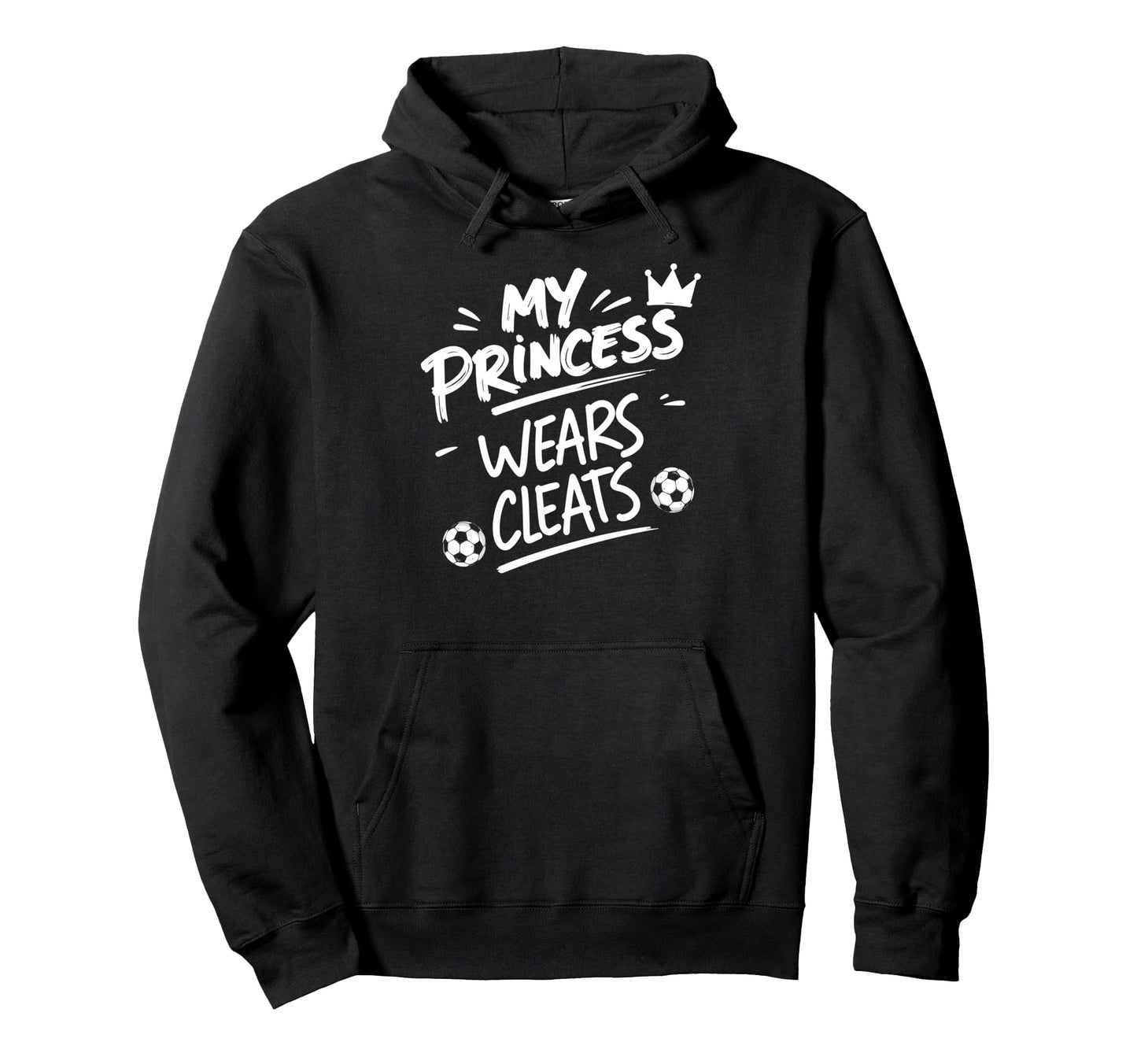 My Princess Wear Cleats Soccer Hoodie - Aesthetic Graphic for Adults - T-Shirt, Sweatshirt, Hoodie