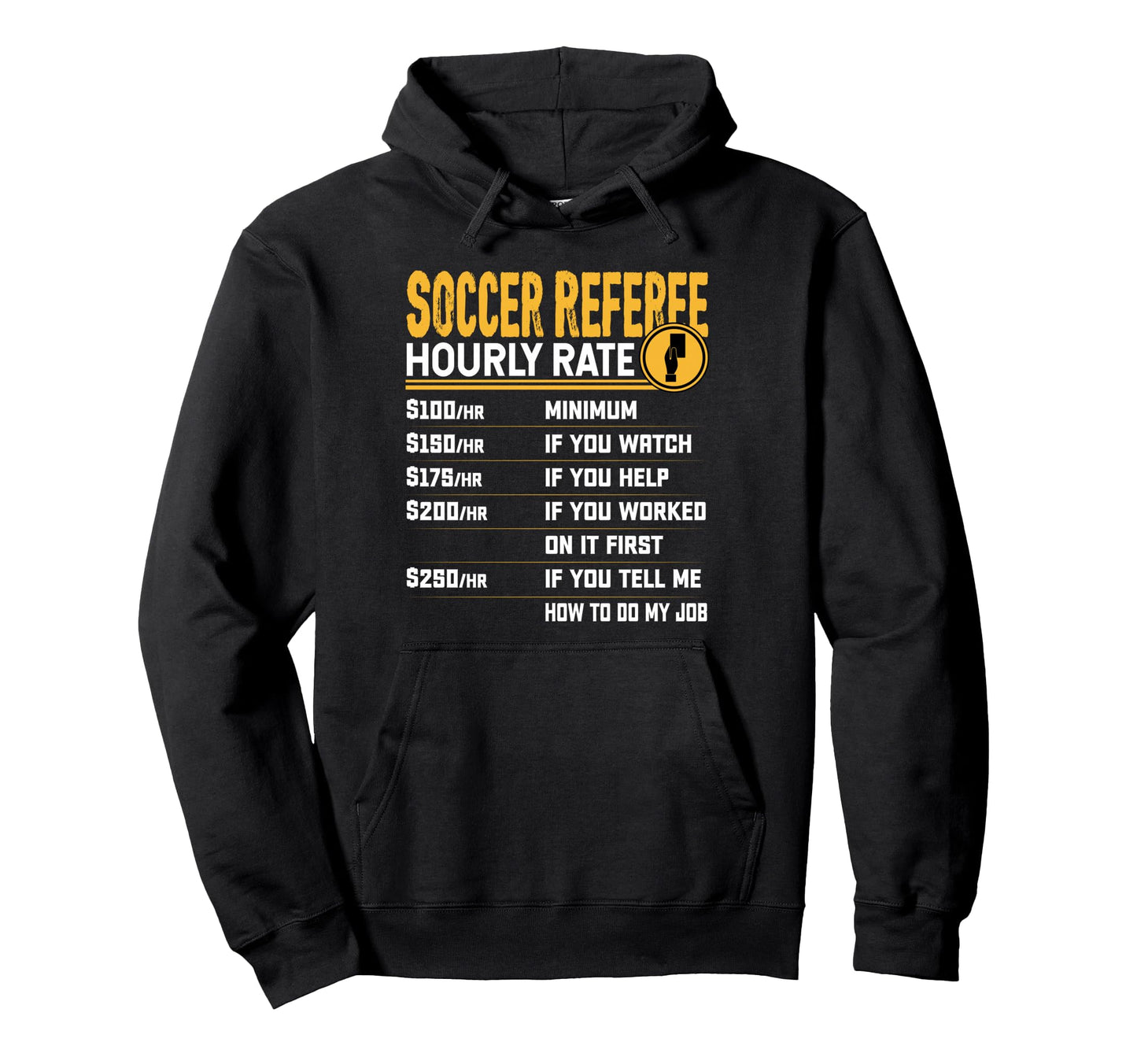 Funny Soccer Referee Hourly Rate Football Hoodie - Minimalist Print Unisex - T-Shirt, Sweatshirt, Hoodie
