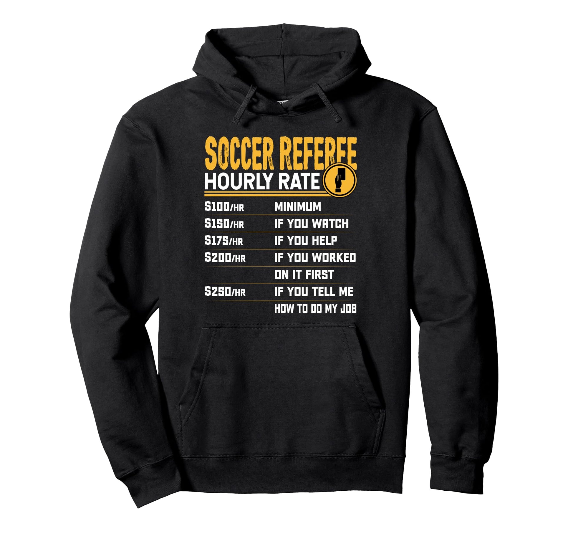 Funny Soccer Referee Hourly Rate Football Hoodie - Minimalist Print Unisex - T-Shirt, Sweatshirt, Hoodie