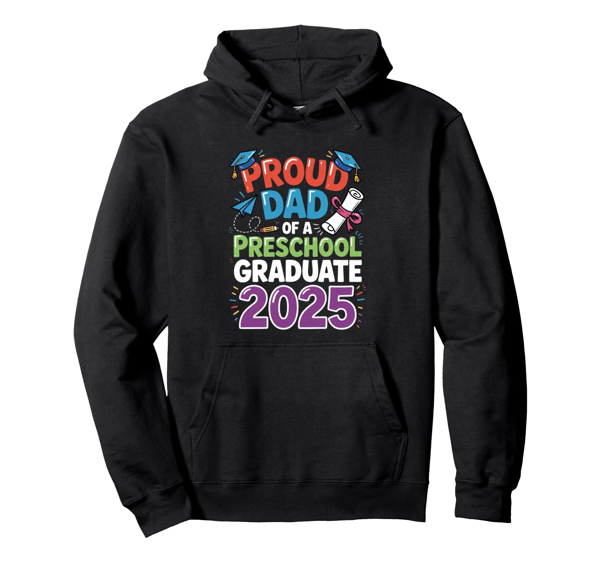 Proud Dad Class 2025 Preschool Pre K Hoodie - Graphic Print Men Women - T-Shirt, Sweatshirt, Hoodie