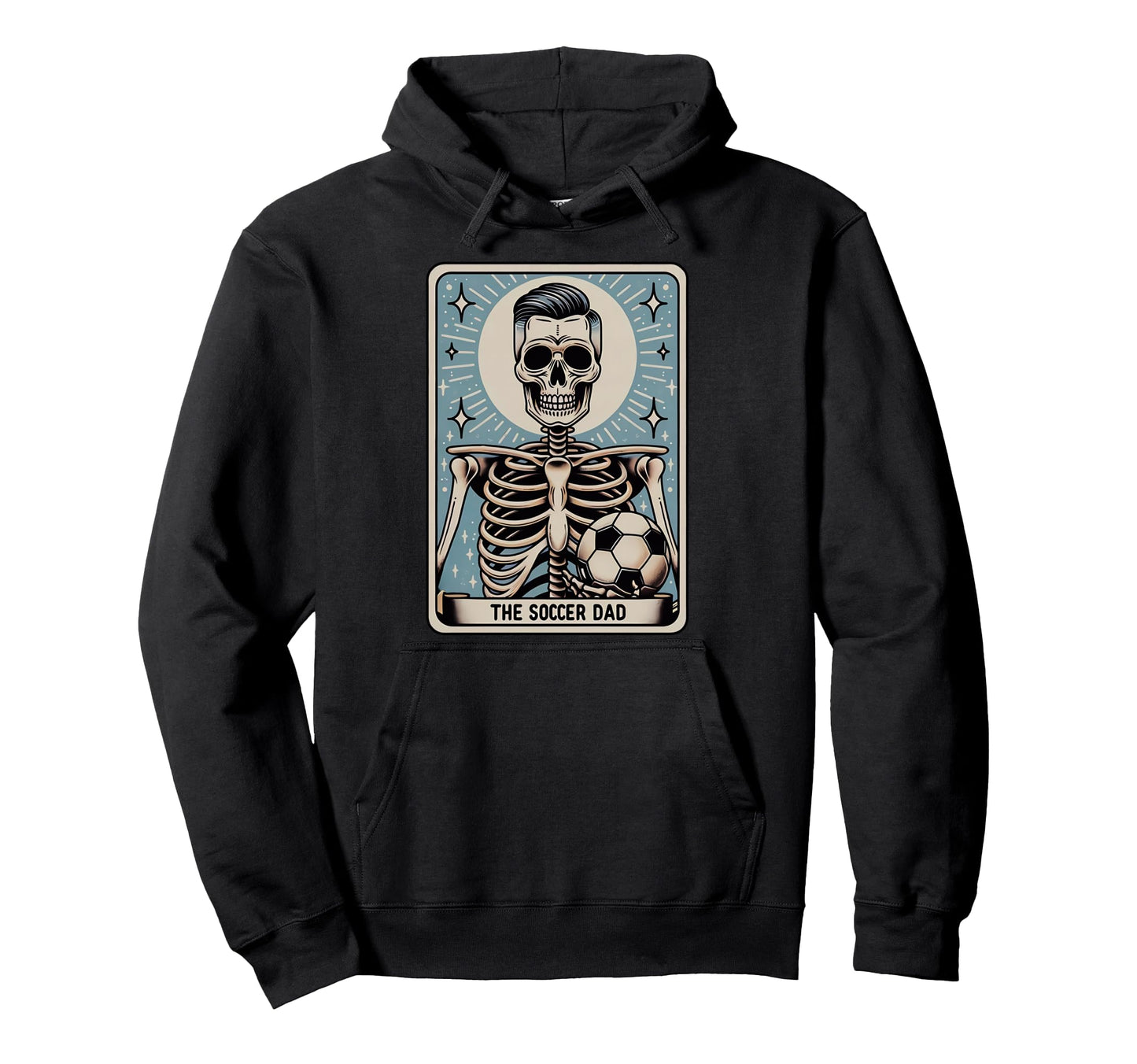 Funny Skeleton Soccer Dad Tarot Card Hoodie - Novelty Apparel Men Women - T-Shirt, Sweatshirt, Hoodie