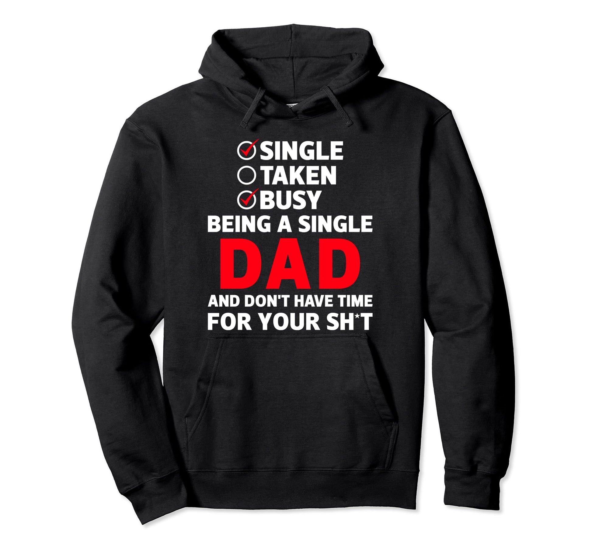 Funny Busy Being Single Dad And Dont Hoodie - Minimalist Print Men Women - T-Shirt, Sweatshirt, Hoodie