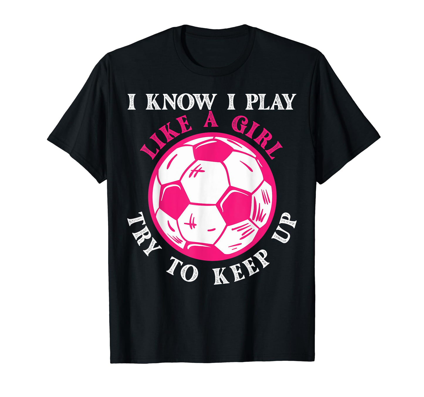Funny Soccer Players I Know I Play Like T-Shirt - Trendy Graphic Unisex - T-Shirt, Sweatshirt, Hoodie