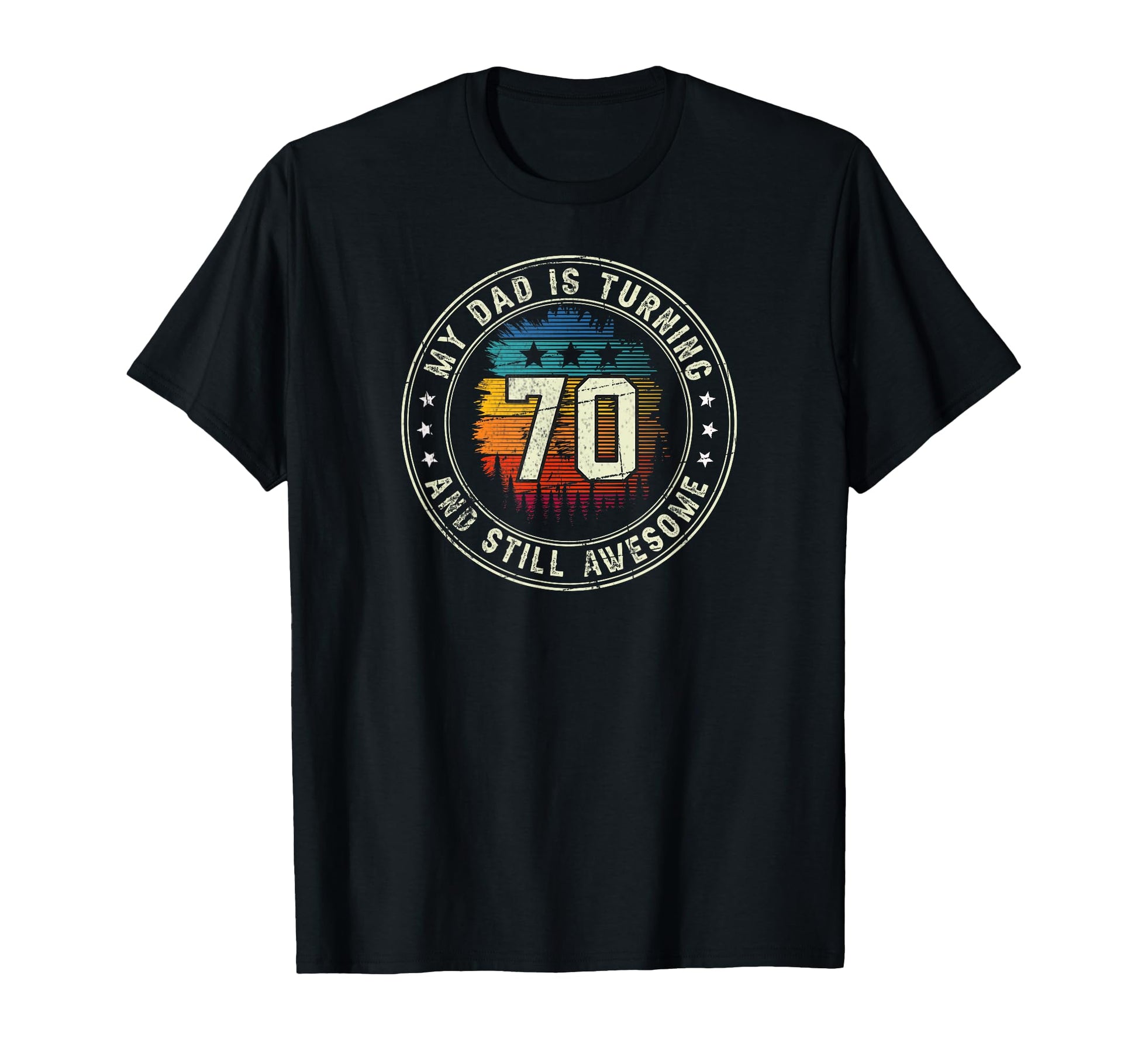 My Dad Is Turning 70 Years Old 70Th T-Shirt - Graphic Print Unisex - T-Shirt, Sweatshirt, Hoodie