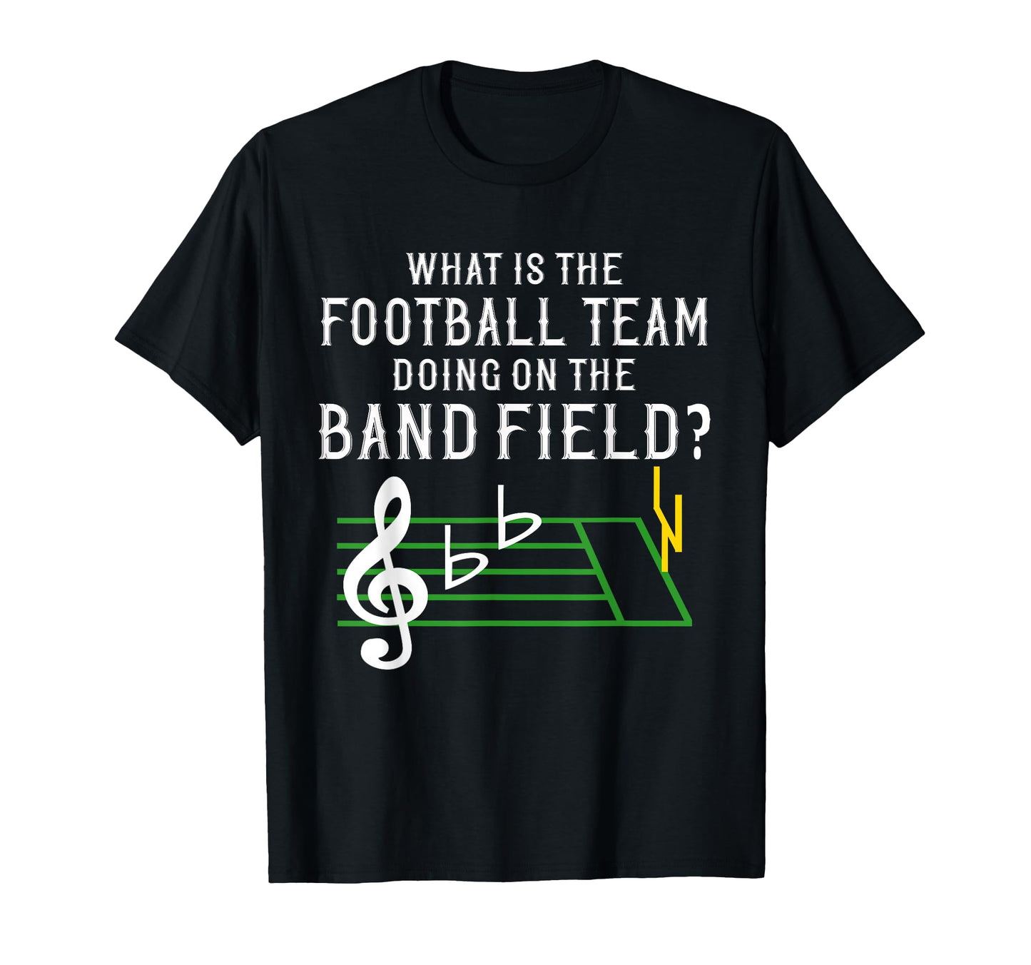 Marching Band What Is Football T-Shirt - Casual Everyday Wear Men Women - T-Shirt, Sweatshirt, Hoodie