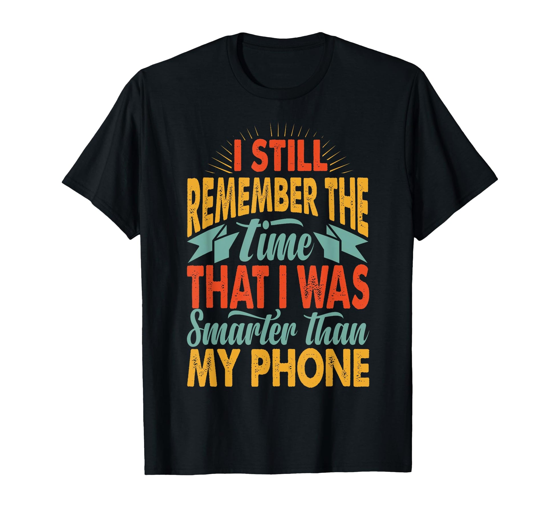 I Can Still Remember Time Funny Dad T-Shirt - Aesthetic Graphic Men Women - T-Shirt, Sweatshirt, Hoodie