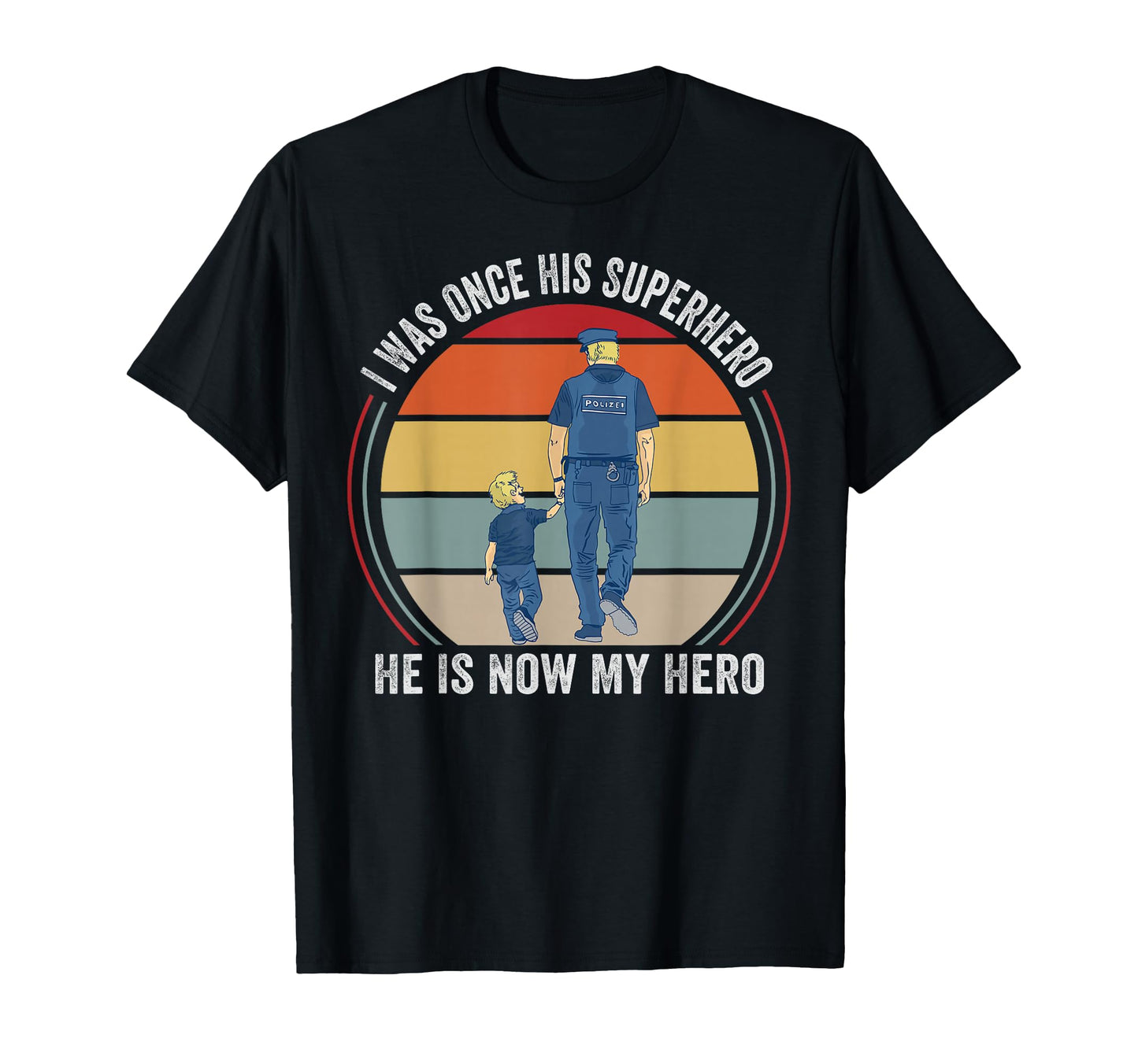 I Was Once His Superhero He Is Now T-Shirt - Fun Novelty Design Men Women - T-Shirt, Sweatshirt, Hoodie
