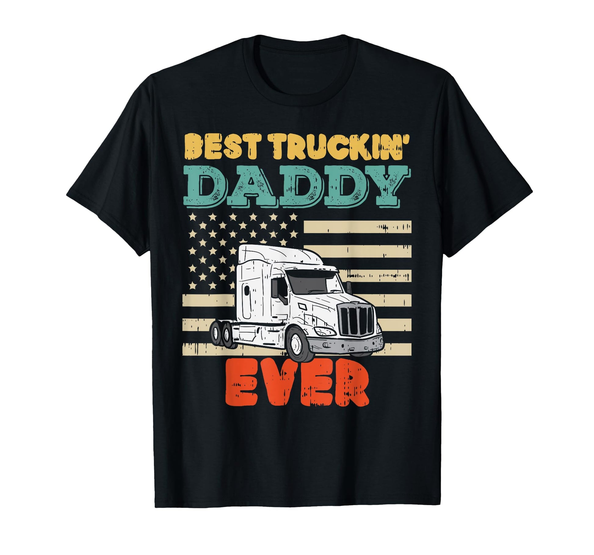 American Flag Best Truckin Daddy Truck T-Shirt - Unique Graphic Men Women - T-Shirt, Sweatshirt, Hoodie