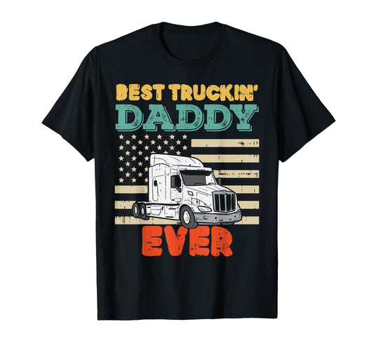 American Flag Best Truckin Daddy Truck T-Shirt - Unique Graphic Men Women - T-Shirt, Sweatshirt, Hoodie