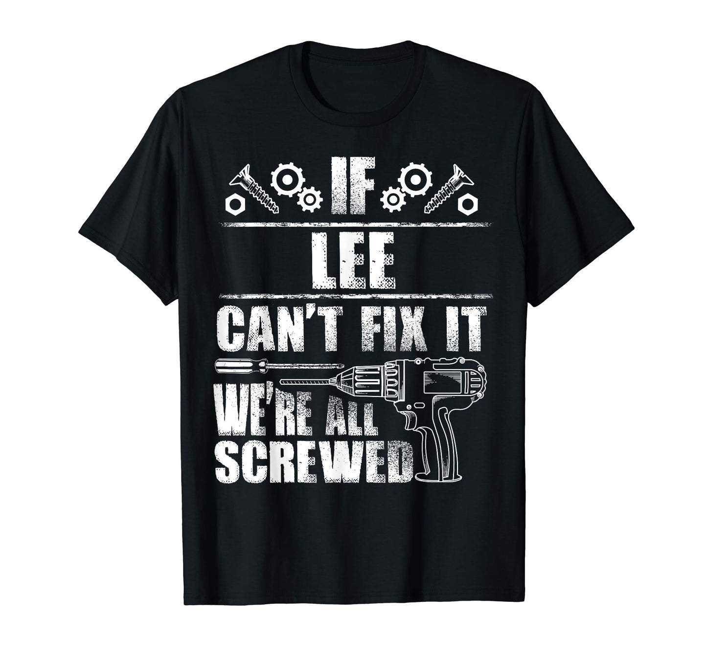 Lee Gift Name Fix It Funny T-Shirt - Casual Everyday Wear for Adults - T-Shirt, Sweatshirt, Hoodie
