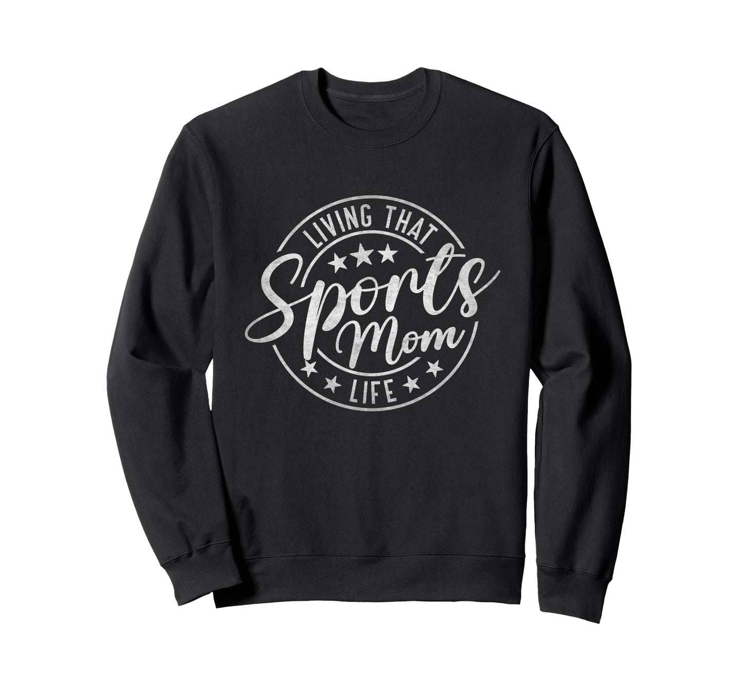 Living That Sports Mom Life Sweatshirt - Casual Everyday Wear Unisex - T-Shirt, Sweatshirt, Hoodie
