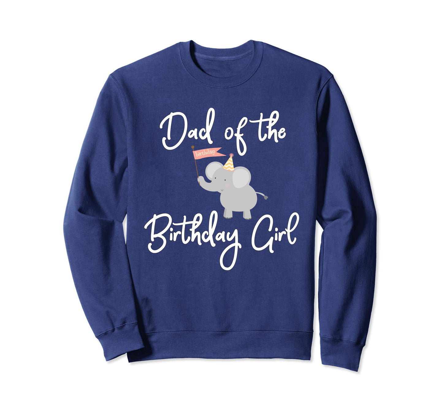 Dad Birthday Matching Elephant Party Sweatshirt - Unique Graphic Men Women - T-Shirt, Sweatshirt, Hoodie