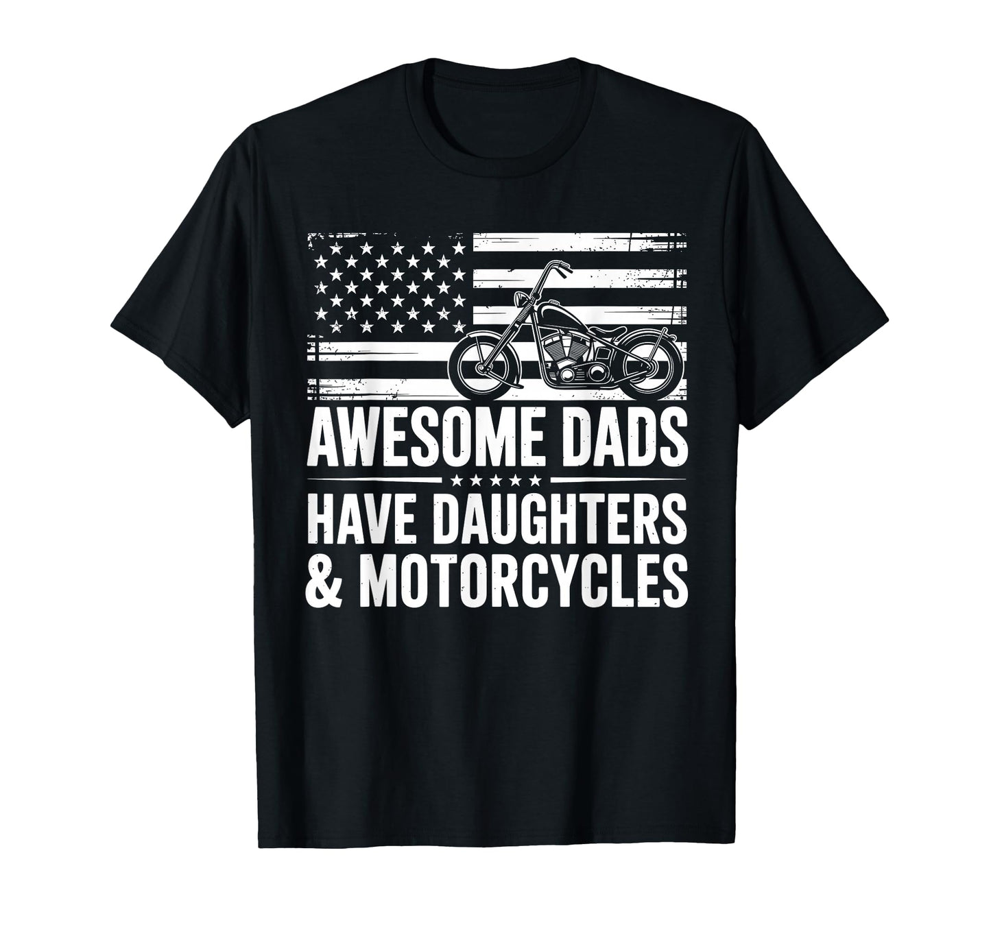 Awesome Dads Have Daughters And T-Shirt - Fun Novelty Design Unisex - T-Shirt, Sweatshirt, Hoodie