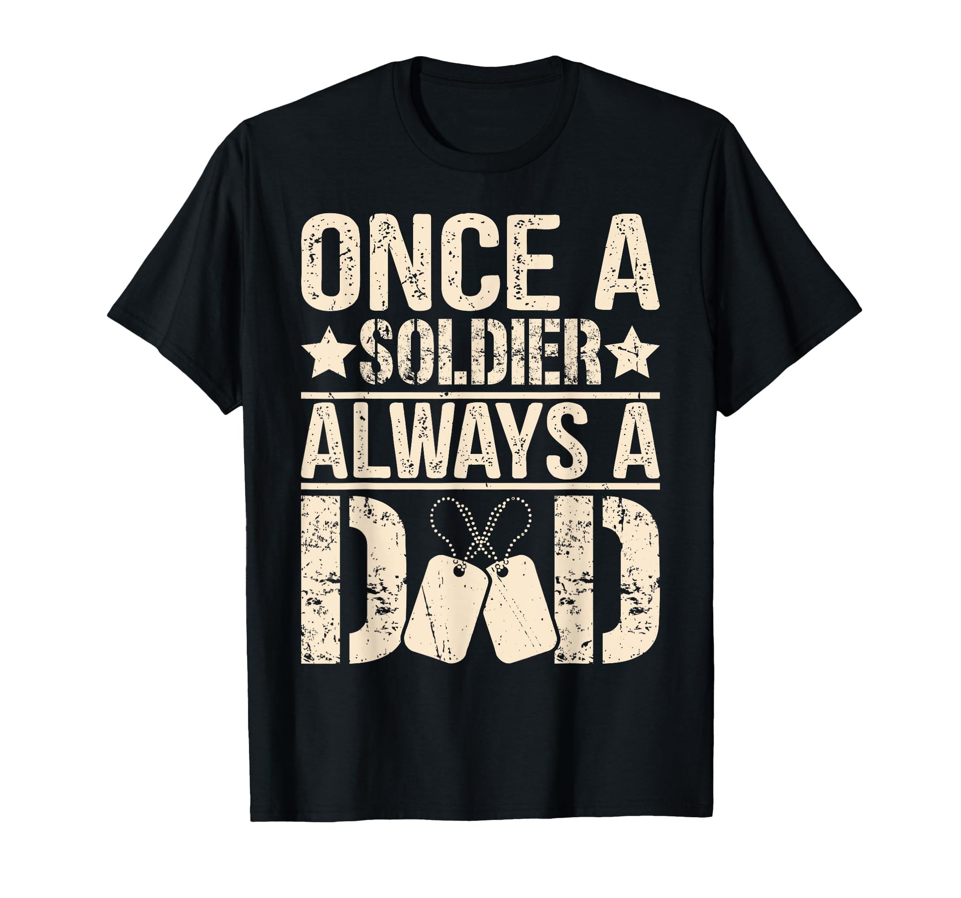 Once Soldier Always Dad Veteran Dad T-Shirt - Trendy Graphic Unisex - T-Shirt, Sweatshirt, Hoodie