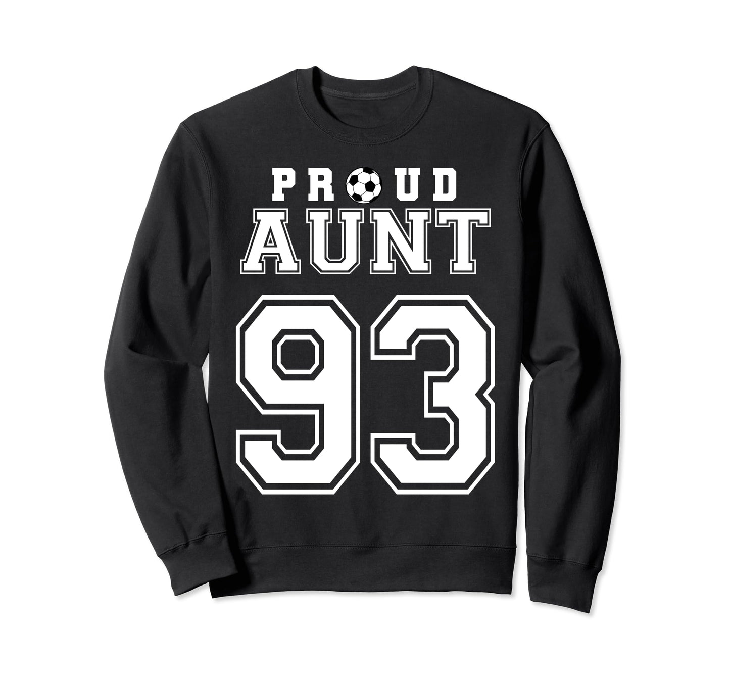 Number 93 Custom Proud Soccer Sweatshirt - Streetwear Style for Adults - T-Shirt, Sweatshirt, Hoodie