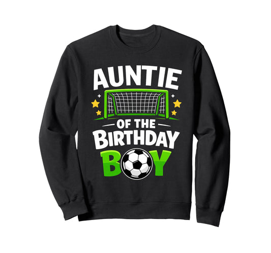 Auntie Birthday Soccer Ball Sweatshirt - Trendy Graphic for Adults - T-Shirt, Sweatshirt, Hoodie