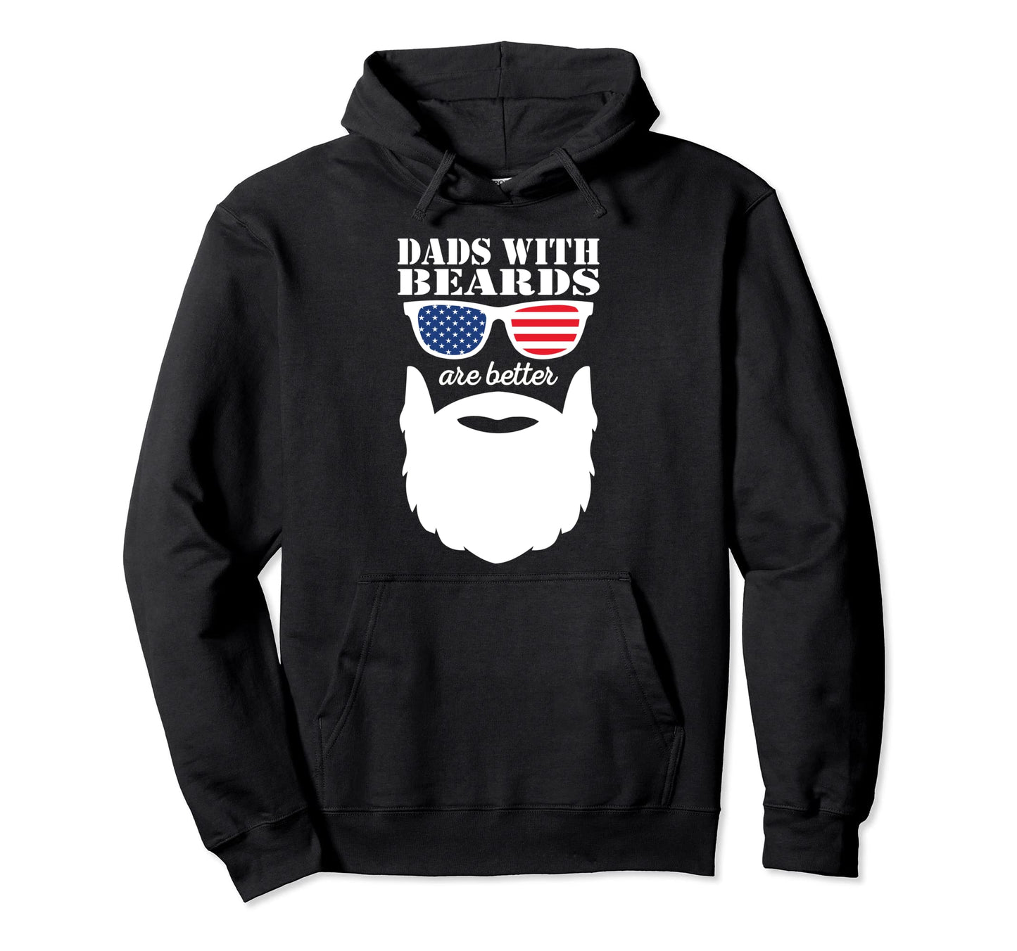 Bearded Dad Dads Beards Are Better Hoodie - Casual Everyday Wear Men Women - T-Shirt, Sweatshirt, Hoodie