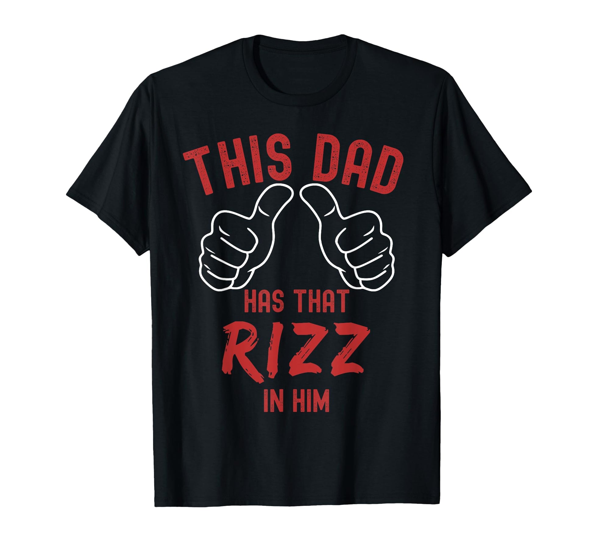 Funny Fathers Day Rizz Joke This Dad T-Shirt - Novelty Apparel for Adults - T-Shirt, Sweatshirt, Hoodie