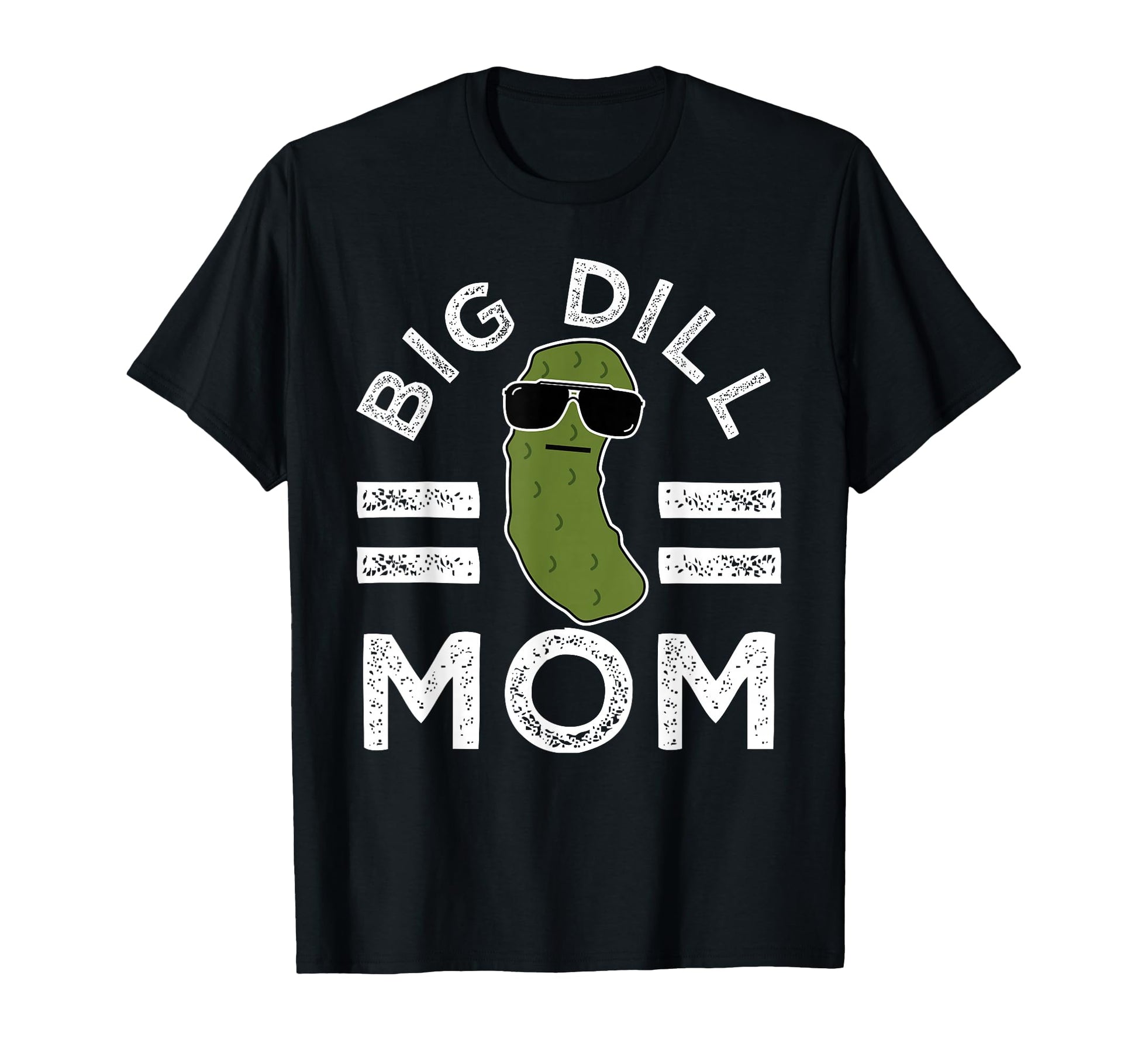Pickle Pun Big Dill Mom Funny Dad Joke T-Shirt - Trendy Graphic Unisex - T-Shirt, Sweatshirt, Hoodie