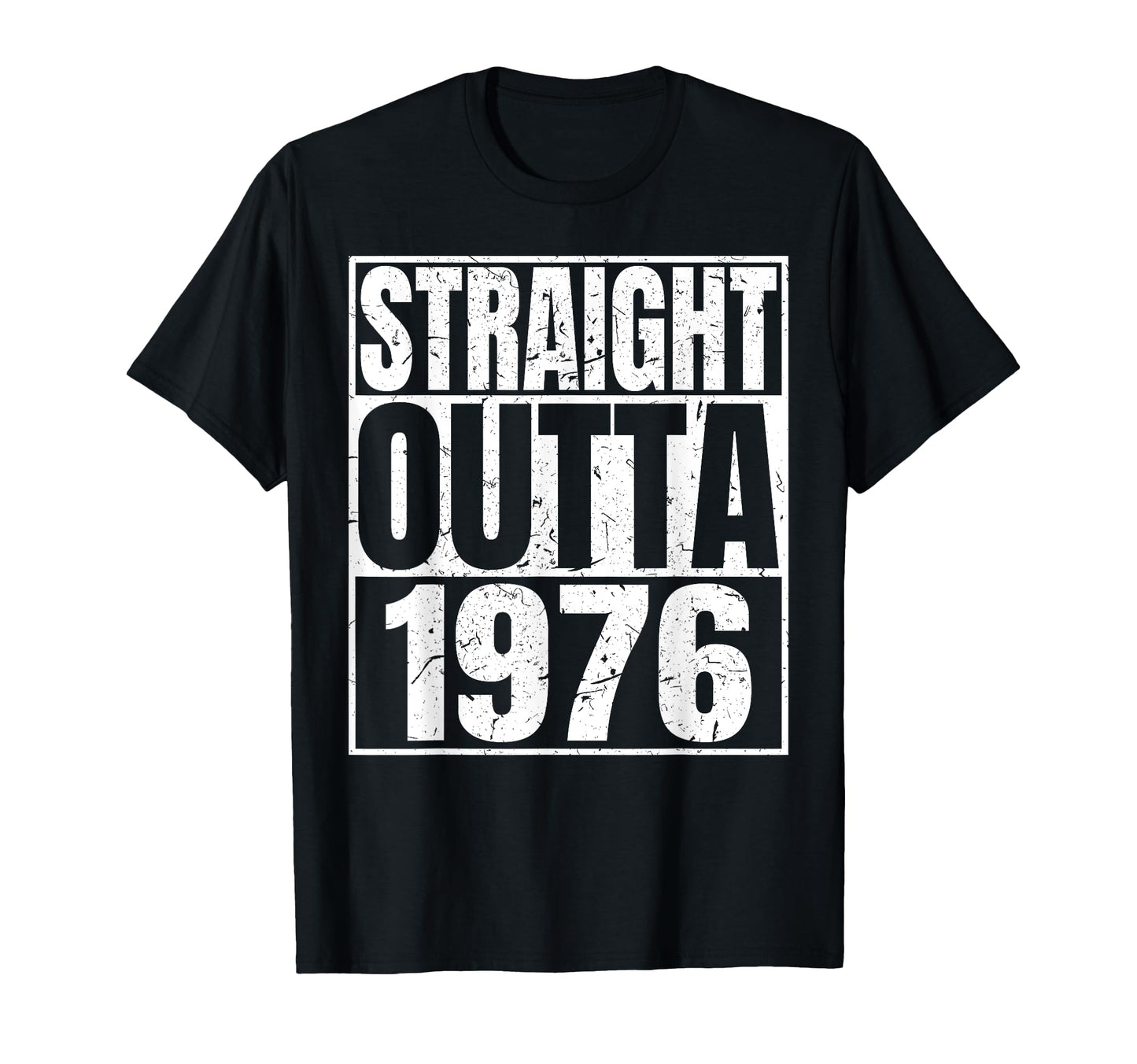 Straight Outta 1976 Born 1976 T-Shirt - Fun Novelty Design for Adults - T-Shirt, Sweatshirt, Hoodie