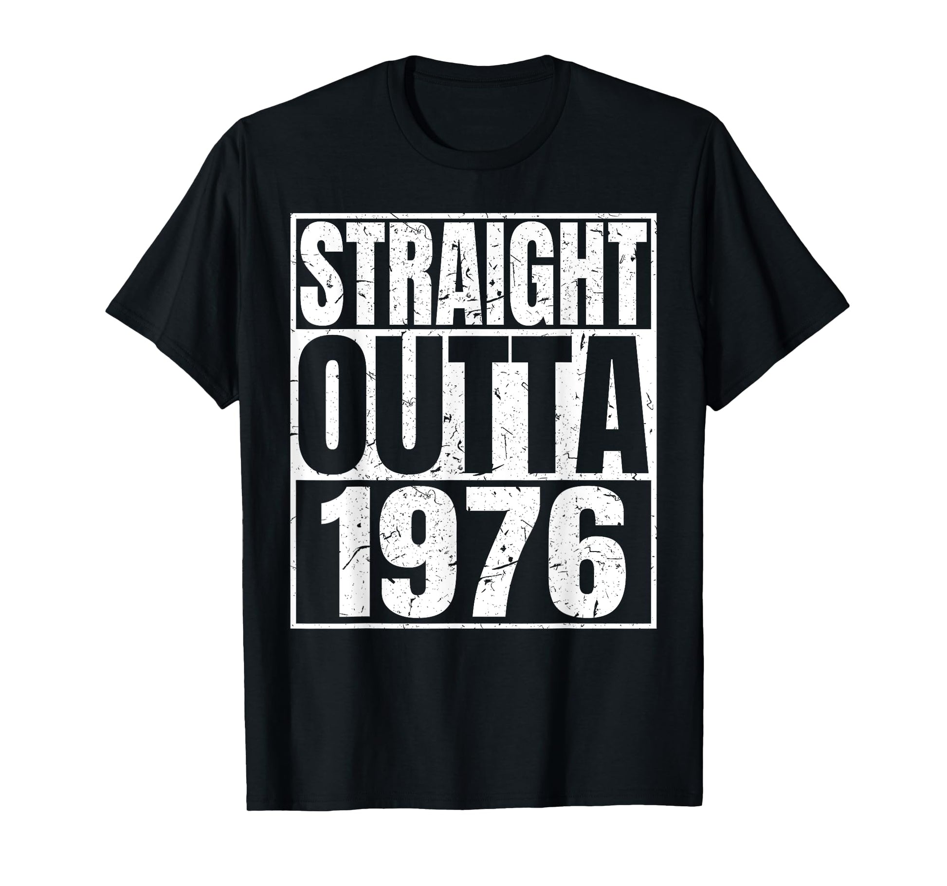 Straight Outta 1976 Born 1976 T-Shirt - Fun Novelty Design for Adults - T-Shirt, Sweatshirt, Hoodie