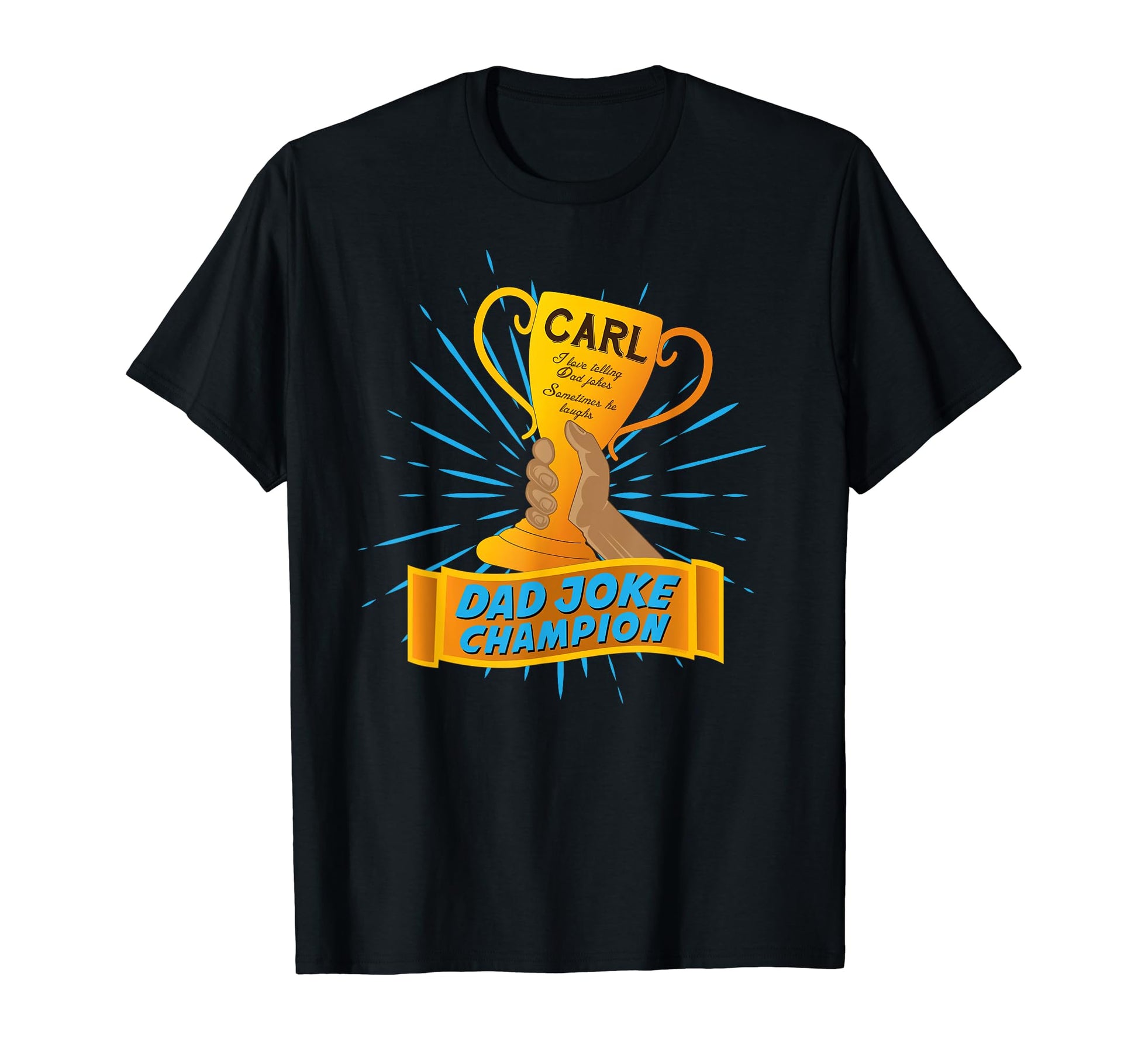 Carl Dad Joke Champion Personalized Funny T-Shirt - Unique Graphic Unisex - T-Shirt, Sweatshirt, Hoodie