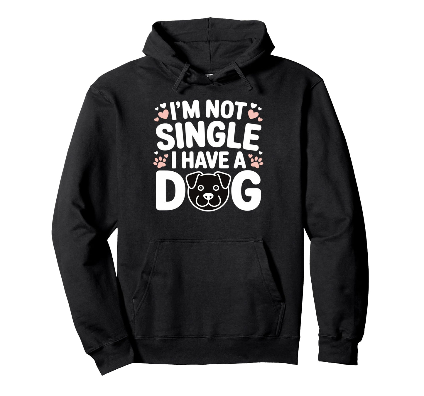Im Not Single I Have Dog Funny Dog Lover Hoodie - Streetwear Style Unisex - T-Shirt, Sweatshirt, Hoodie