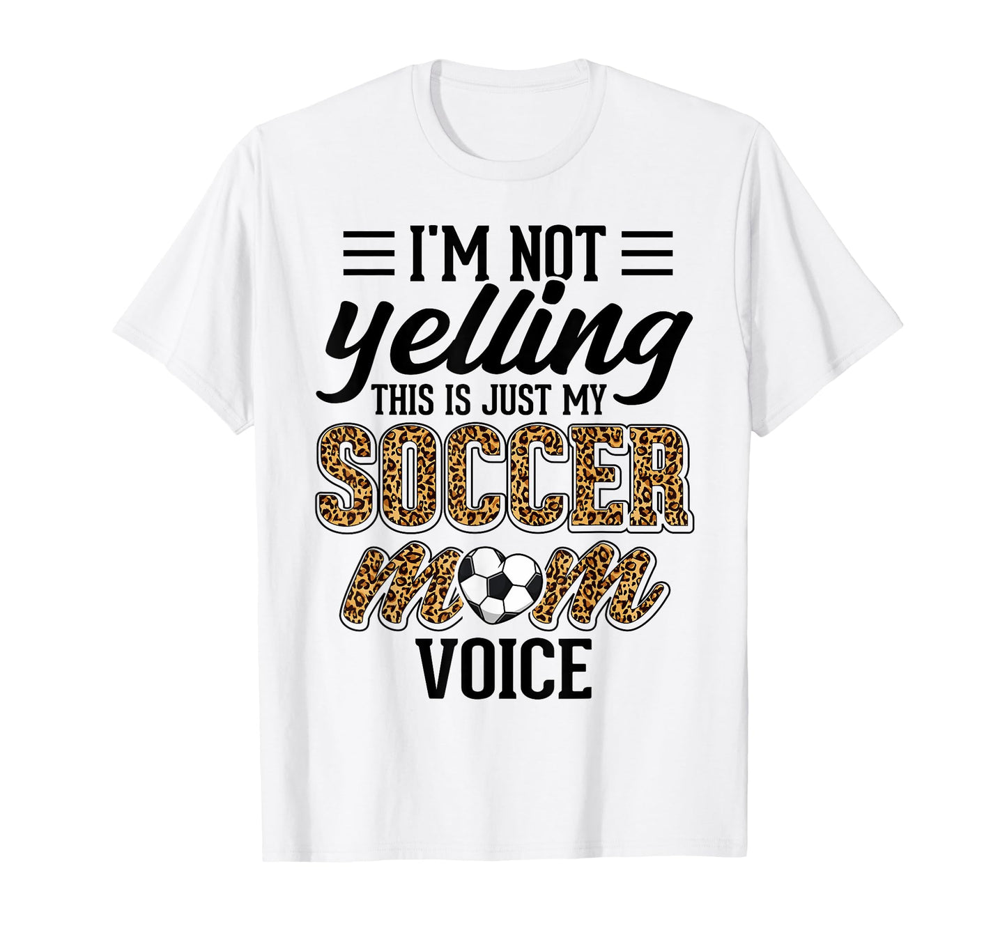 Im Not Yelling This Is My Soccer Mom T-Shirt - Novelty Apparel for Adults - T-Shirt, Sweatshirt, Hoodie