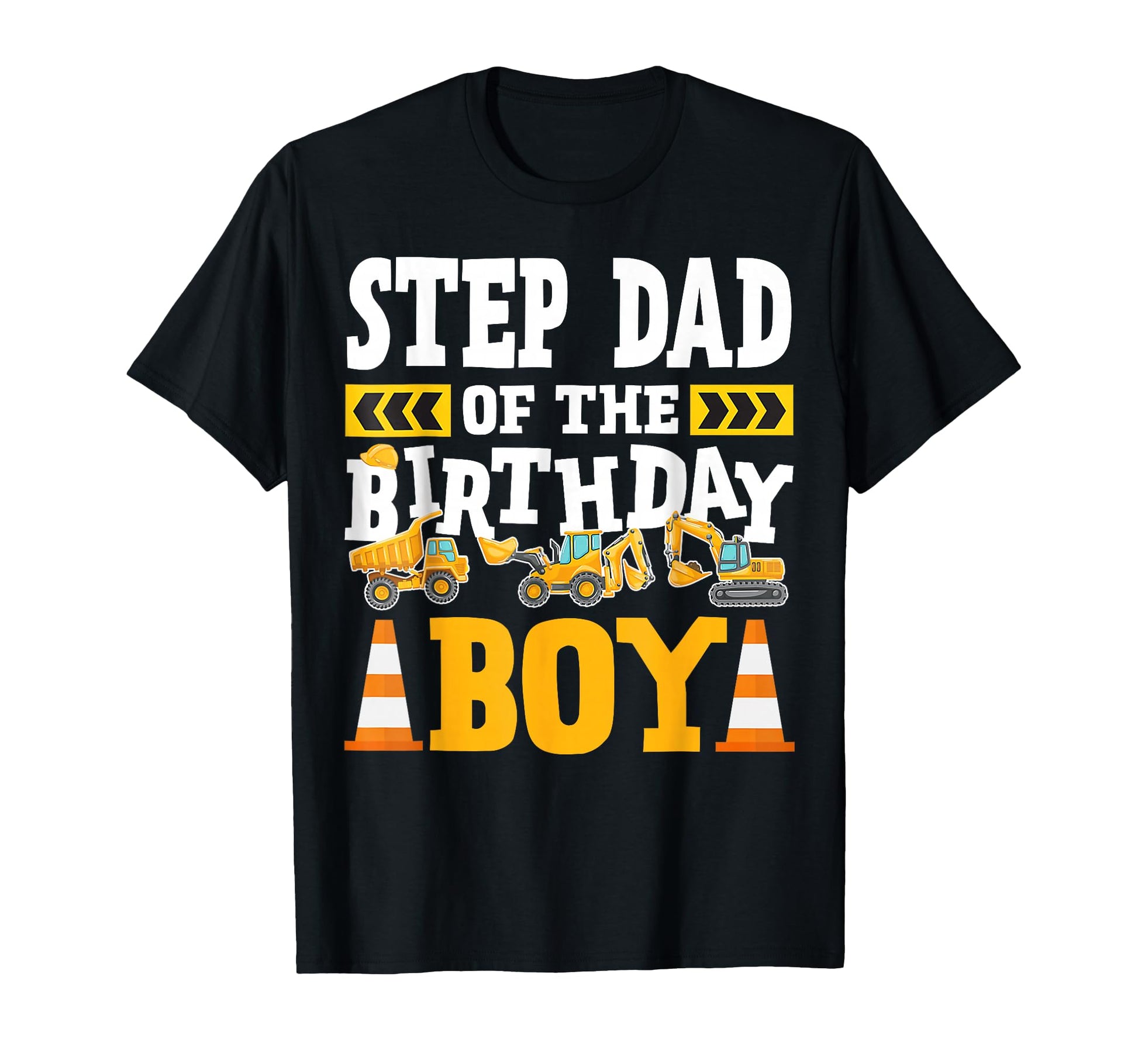 Step Dad Birthday Excavator T-Shirt - Fun Novelty Design for Adults - T-Shirt, Sweatshirt, Hoodie
