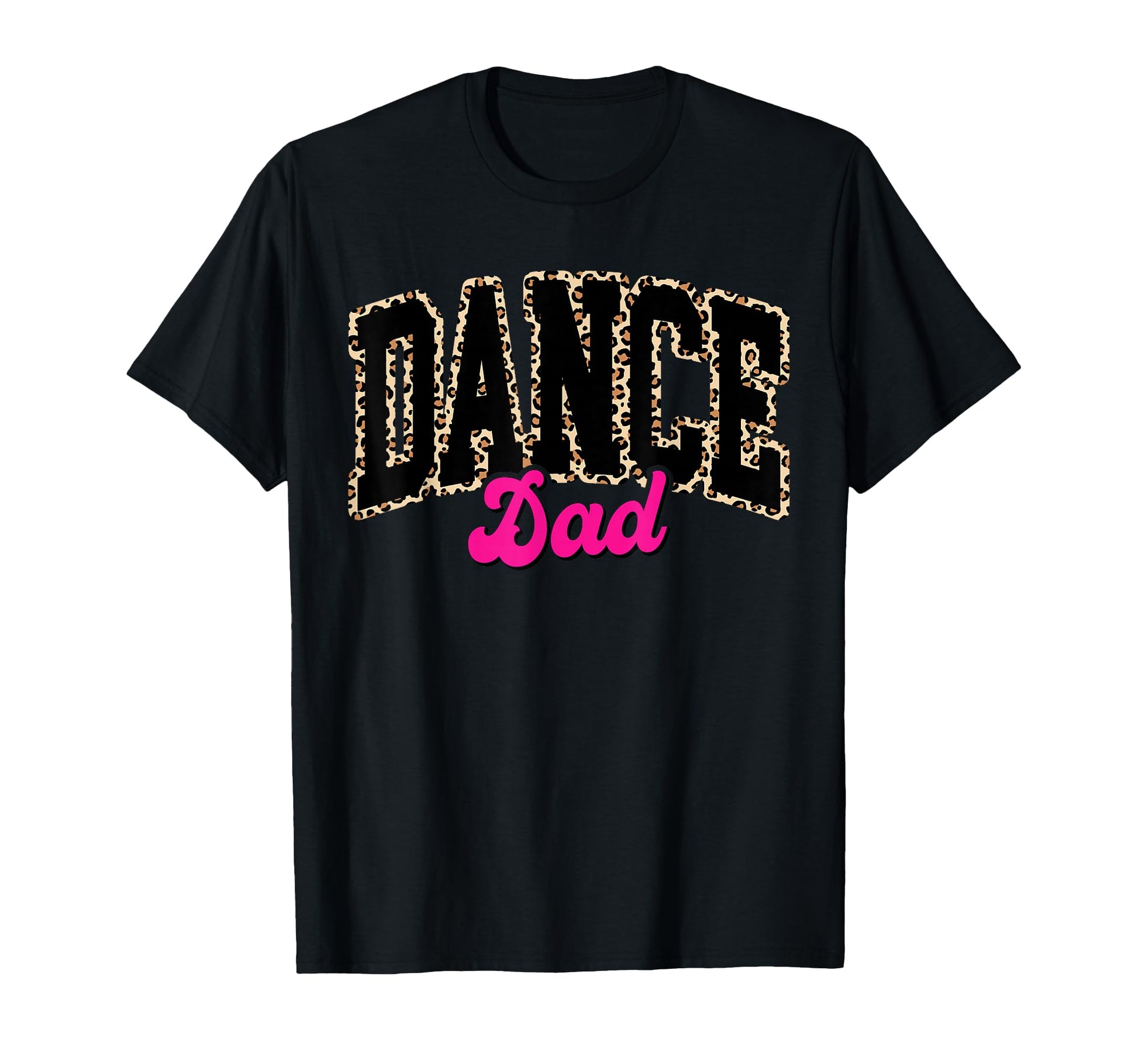 Dance Dad Leopard Dancing Family T-Shirt - Fun Novelty Design Men Women - T-Shirt, Sweatshirt, Hoodie